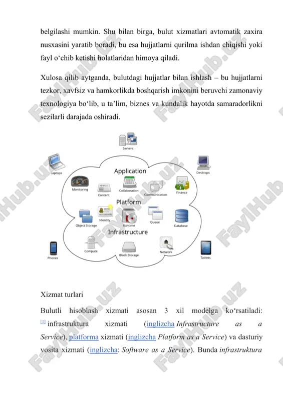 i asosan 3 xil modelga koʻrsatiladi:[1] infrastruktura xizmati (inglizcha infrastructure as a service), platforma xizmati (inglizcha platform as a service) va dasturiy vosita xizmati (inglizcha: software as a service). bunda infrastruktura xizmati eng quyi xizmat turi boʻlib, qolgan yuqori xizmat turlari ostkilarining detallarini yanada abstraktlash asosida quriladi. xizmat turlari bulutli hisoblash xizmati asosan 3 xil modelga koʻrsatiladi:[1] infrastruktura xizmati (inglizcha infrastructure as a service), platforma xizmati (inglizcha platform as a service) va dasturiy vosita xizmati (inglizcha: software as a service). bunda infrastruktura xizmati eng quyi xizmat turi boʻlib, qolgan yuqori xizmat turlari ostkilarining detallarini yanada abstraktlash asosida quriladi. image1.png