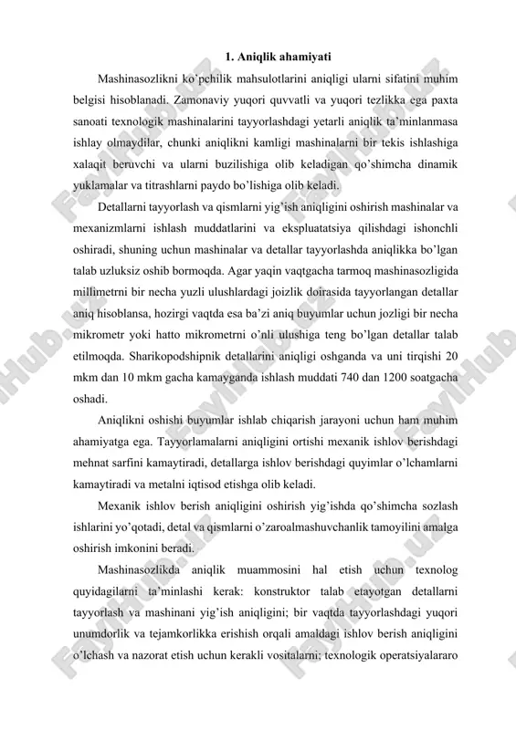 iradi va metalni iqtisod etishga olib keladi. mexanik ishlov berish aniqligini oshirish yig’ishda qo’shimcha sozlash ishlarini yo’qotadi, detal va qismlarni o’zaroalmashuvchanlik tamoyilini amalga oshirish imkonini beradi. mashinasozlikda aniqlik muammosini hal etish uchun texnolog quyidagilarni ta’minlashi kerak: konstruktor talab etayotgan detallarni tayyorlash va mashinani yig’ish aniqligini; bir vaqtda tayyorlashdagi yuqori unumdorlik va tejamkorlikka erishish orqali amaldagi ishlov berish aniqligini o’lchash va nazorat etish uchun kerakli vositalarni; texnologik operatsiyalararo o’lchamlar joizliklarini va boshlang’ich tayyorlamalar o’lchamlarini o’rnatish va ularni texnologik jarayon bo’yicha bajarilishini. bundan tashqari, o’rnatilgan texnologik jarayonlarni amaldagi aniqligini tadbiq etish, ishlov berish va yig’ishda xatoliklarni paydo bo’lish sabablarini tahlil etishi kerak. detalni aniqligi deyilganda, chizma talablari yoki namunasiga o’lchamlari, geometrik shakli, ishlov beriladigan yuzalarni o’zaro joylashuvini to’g’riligi va ularni g’adir-budurlik ko’rsatkichlari bo’yicha mos kelish darajasi tushuniladi. 2. mashinasozlikda aniqlikka erishish usullari. tayyorlamaga ishlov berishdagi berilgan aniqlikka ikkita bir-biridan tamoyilli farq qiladigan usullar orqali erishish mumkin: sinovli yurishlar va o’lchovlar hamda sozlangan …