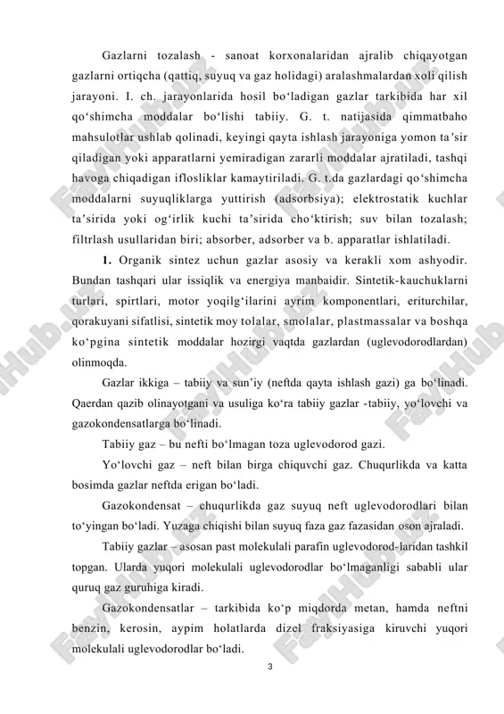 metan, hamda neftni benzin, kerosin, aypim holatlarda dizel fraksiyasiga kiruvchi yuqori molekulali uglevodorodlar bo‘ladi. yo‘lovchi gazlar yengil benzin (gaz benzini) olishni asosiy manbaidir. tabiiy gazlarda uglevodorod bo‘lmagan h2s, n, so2, suv bug‘i va boshqa qo‘shimchalar ham bo‘lishi mumkin. neftni qayta ishlash vaqtida (turli uglevodorodlar fraksiyalariga ajratish – destruksiya) hosil bo‘lgan gazlar – sun’iy gazlardir. masalan: termik va katalitik kreking, pirolizlar. mazut termik krekinglanganda etilen, propilen, butilenlar miqdori ko‘p bo‘ladi. katalitik kreking vaqtida izobutan ko‘p miqdorda chiqadi. piroliz jarayonida esa etilen ko‘p miqdorda chiqadi. past bosim ostida boruvchi kreking vaqtida gazlarni hosil bo‘lishi kamayadi, piroliz vaqtida esa ortadi. piroliz jarayonida reaksiyaga kirishishi yuqori bo‘lgan olefin uglevodorodlari ko‘p ajraladi. shu sababli organik sintez uchun bu jarayon (piroliz) ahamiyatlidir. sun’iy gazlarda uglevodorod bo‘lmagan n2, h2s, co3, co qo‘shimchalari ham uchraydi. shu boisdan gazlar yuqorida keltirilgan uglevodorodlar bo‘lmagan qo‘shimchalardan tozalanadi. 2. gazlardan olinadigan (organik sintez uchun) xom ashyo sifatiga ta’sir etuvchi ortiqcha qo‘shimchalar gazni …
