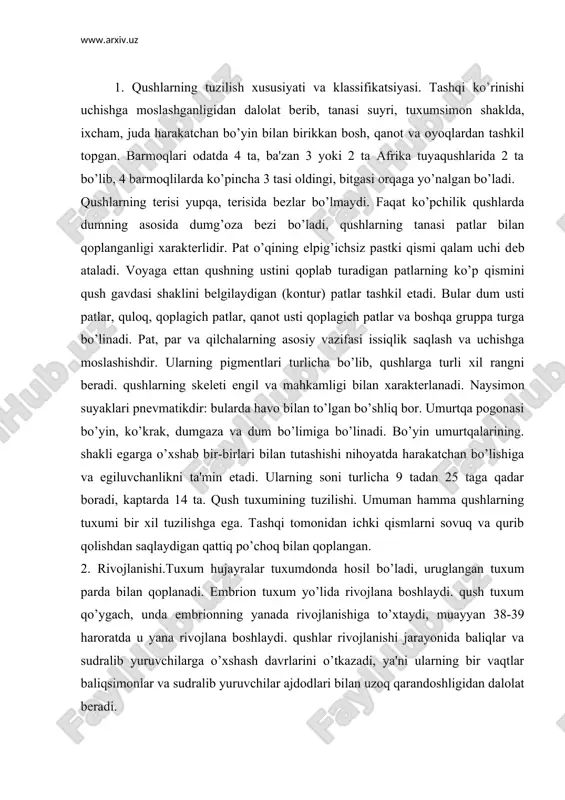 anada rivojlanishiga to’xtaydi, muayyan 38-39 haroratda u yana rivojlana boshlaydi. qushlar rivojlanishi jarayonida baliqlar va sudralib yuruvchilarga o’xshash davrlarini o’tkazadi, ya'ni ularning bir vaqtlar baliqsimonlar va sudralib yuruvchilar ajdodlari bilan uzoq qarandoshligidan dalolat bеradi. 3. qushlarning sistеmatikasi. hozirgi zamonda еr yuzida 9 mingga yaqin qushlar turi еrning hamma matеrik va orollarga tarqalgan. afrika, janubiy amеrika bilan avstraliya tuyaqushlari va kivilar kiradi. bularning hammasi yuguruvchi qushlar bo’lib, qanotlari rivojlanmay qolgan hamda to’shi - ko’rak tojsiz, yassi, qanotlari kalta, yaxshi rivojlanmagan, uchish layoqati yo’qolgan. patlarining hammasi yaxlit еlpigichsiz. oyoqlari baquvvat, barmoq sonlari 3 ta, afrika tuyaqushida 2 ta, qushlarning ekologiyasi va iqtisodiy ahamiyati, qushlarni yashash muhitlariga qarab bir nеcha gruppalarga bo’lish mumkin: suv, havo, еr va o’rmon va butazor muhitidagi qushlar va oraliq formalari kiradi. havo muhitidagi qushlarga qaldirgochlar, kolibir va boshqa qushlar kiradi. еr muhitidagi qushlar asosan еrda yugurib yoki qadamlab yuradi. bularga tuyaqushlar, ko’pchilik tovuqsimonlar va boshqalar kiradi. adabiyоtlar: 1. …
