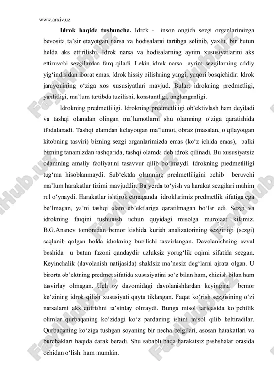 ishlardan keyingina bemor ko‘zining idrok qilish xususiyati qayta tiklangan. faqat ko‘rish sezgisining o‘zi narsalarni aks ettirishni ta’sinlay olmaydi. bunga misol tariqasida ko‘pchilik olimlar qurbaqaning ko‘zidagi ko‘z pardaning ishini misol qilib keltiradilar. qurbaqaning ko‘ziga tushgan soyaning bir necha belgilari, asosan harakatlari va burchaklari haqida darak beradi. shu sababli baqa harakatsiz pashshalar orasida ochidan o‘lishi ham mumkin. idrokning predmetliligi va yaxlitligi. predmetlilik idrokning sifati tarzida ish-harakatlarni boshqarishda alohida rol o‘ynaydi. bu xususiyat yordamida tashqi olamdan olingan ma’lumotlarni ana shu olamning o‘ziga solishtirib ko‘riladi va idrok obrazlarining real predmetlariga adekvat (mosligi) taminlanadi. tashqi olam bilan aks ettirilishi mos kelmay qolgan xollarda odam to‘g‘riroq aks ettirishni ta’sinlovchi idrokning yangi usullarini qidirishga majbur bo‘ladi. idrokning yaxlitligi. yukorida ko‘rsatganimizdek, idrok sezgi a’zolariga ta’sir kiluvchi narsa va hodisalarning ayrim xususiyatlarini aks ettiruvchi sezgilardan farqli ravishda, narsalarning yaxlit obrazidir. o‘z-o‘zidan ravshanki, bu yaxlit obraz turli modallikdagi sezgilar orkali olingan narsalarning ayrim xususiyat va sifatlari haqidagi bilimlarni umumlashtirish asosida …