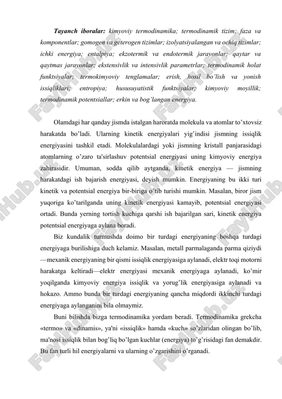 yordam beradi. termodinamika grekcha «termo» va «dinamis», ya'ni «issiqlik» hamda «kuch» so’zlaridan olingan bo’lib, ma'nosi issiqlik bilan bog‛liq bo’lgan kuchlar (energiya) to’g‛risidagi fan demakdir. bu fan turli hil energiyalarni va ularning o’zgarishini o’rganadi. termodinamika turli jarayonlarda energiyaning bir turdan ikkinchi turiga va tizimning bir qismidan ikkinchi qismiga o’tishini, shuningdek, berilgan sharoitda jarayonlarning o’z-o’zicha borish yo’nalishi va chegarasini o’rganadigan fandir. termodinamika fan sifatida o’tgan asrning birinchi yarmida paydo bo’ldi va issiqlik jarayonlari hamda bug‛ mashinalarining ishini o’rganish natijasida rivoj topdi. kimyoviy termodinamika qonunlarini chuqur bilish turli kimyoviy jarayonlarni biz istagan yo’nalishda olib borish imkonini beradi. masalan, azotni biriktirish muammosi bilan ko’pgina olimlar shug‛ullangan, ya'ni nh3 olish reaksiyasi ko’p vaqtgacha amalga oshmadi. n2 + 3h2 ↔ 2nh3 + 22 kkal (1) nemis olimi gaber termodinamik hisoblashlar asosida ammiakning chiqishi, ya'ni (1) reaksiyaning o’ng tomonga ketishi bosim va haroratga bog‛liq ekanligini va ammiak sintezining eng qulay sharoiti 1000 atm bosim hamda 475—525°c ekanligini …