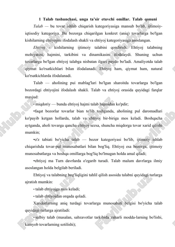 tarkibida zaharli modda-larning bo'lishi, kamyob tovarlarning sotilishi); · passiv talab (bunda turib qolgan tovarlarga talab yo'qoladi); · to'la qiymatli talab (non, yog1, sut kabi doimo talab qili-nadigan mahsulotlar); · mavsumiy talab; kamayib boruvchi talab. bgshilaming daromadi kamaygandagi talabi; · had dan tashqari oshib ketgan talab (bunday talab ishlab chiqaruvchilar ma'lum xildagi tovarlar narxini oshirishsa ham talabni qondirolmaydi); · bir me'yorda turmaydigan talab; · yashirin talab (bu talab xilini haqiqiy imkoniyatlar bilan amalga oshirilgan imkoniyatlar orasidagi farq tashkil etadi). qondirilmagan talab hajmini, ayniqsa, yashirin talab hajmini hisoblab chiqish va uni o'rganish muhim ahamiyatga egadir. chunki, shunga qarab, kelajakdagi talab hajmi, tovarlarni ishlab chiqarish uchun zarur bo'lgan xomashyo resurslari aniqlanadi. talabga balm bermasdan bozomi shu kundagi tovarlar va uni sotish bo'yicha xizmat ishlari bilan to'ldirishni boshqarish mumkin emas. tovarlarni xarid qilish hajmiga quyidagi omillar ta'sir etadi: · fiziologik; · ijtimoiy-ro'zg'or; · ishlab chiqarish omillari (mahsulot navi, turi, sifati); · iqtisodiy omillar (aholi …