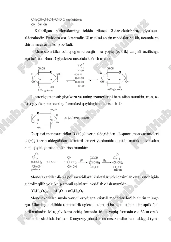 a, yopiq formada esa 32 ta optik izomerlar shaklida bo‘ladi. kimyoviy jihatdan monosaxaridlar ham aldegid (yoki keton), ham ko‘p atomli spirt xossalarini namoyon qiladi. m-n monosaxaridlardagi aldegid guruhini qaytarib ko‘p atomli spirt olish mumkin: oksidlanganda glyukon kislotasi hosil bo‘ladi: glyukoza fenilgidrazin bilan aldegid guruh hisobiga fenilgidrazon va ozazon hosil qiladi. glyukozani metil yodid bilan metillab pentametilglyukoza (5 ta gidroksil guruh hisobiga pentametil oddiy efiri), sirka angidrid bilan atsetillab pentaatsetilglyukoza olish mumkin: glyukoza yoki boshqa geksozalar zimaza fermenti ta’siri ostida bijg‘ib etil spirtini hosil qiladi: geksozalar spirtli bijg‘ishdan tashqari atseton, butanol, limon kislotasi, sut kislotasi, moy kislotasi hosil qilib ham bijg‘ishi mumkin. bunda har bir jarayon uchun alohida ferment ishlatiladi. pentozalardan lavlagi qandi arabinoza, somon va shulhada bo‘ladigan ksiloza va biologik ahamiyati katta bo‘lgan hujayra yadrosida bo‘ladigan ribozalarning tuzilishini keltiramiz: geksozalardan d-glyukoza, d-fruktoza, d-mannozalar formulalarini keltiramiz: glyukoza va fruktoza uzum va boshqa shirin mevalar tarkibida, mannoza esa arpada va apelsin po‘chog‘ida …