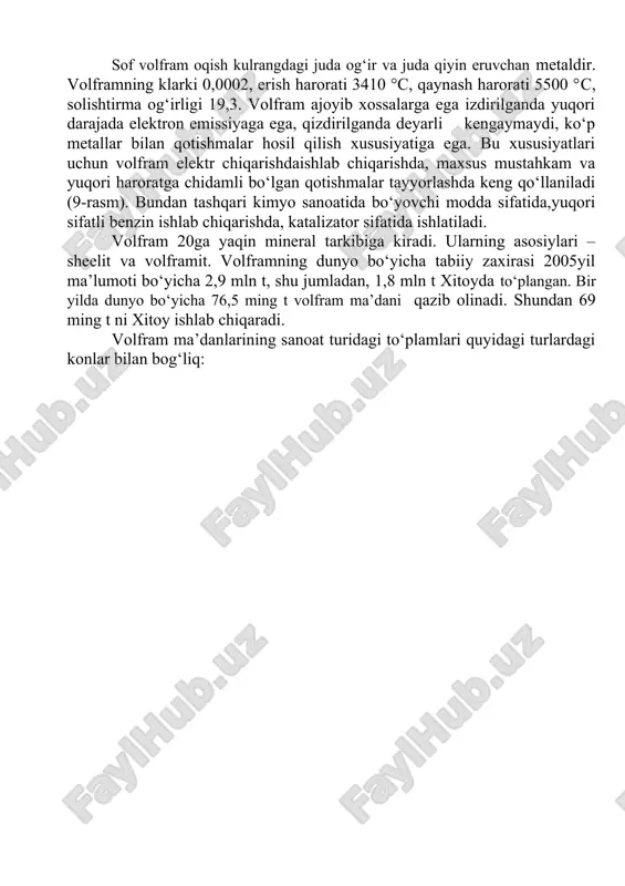 a, zanglamaydigan va yuqori haroratga chidamli bo‘lgan qotishmalar tayyorlashda qo‘llaniladi (10-rasm). bundan tashqari molibden radiotexnikada, elektr pechlarni ishlab chiqarishda, kimyo sanoatida maxsus bo‘yoqlar tayyorlashda qo‘llaniladi. molibden 20dan ortiqroq mineral tarkibiga kiradi. ularning asosiylari: molibdenit va povellit. molibdenning dunyo bo‘yicha tabiiy zaxirasi 2005 yil ma’lumoti bo‘yicha 18,4 mln t, shu jumladan, 3,3 mln t xitoyda, 2,7 mln t aqshda to‘plangan. bir yilda dunyo bo‘yicha 163 ming tmolibden ma’dani qazib olinadi. shundan 60 ming t aqshda ishlab chiqaradi. molibden ma’danlarining sanoat turidagi to‘plamlari quyidagi turlardagi konlar bilan bog‘liq: 1. magmatik konlar – aqshdagi kleymeks, rossiyadagi jiriken konlari. 2. gidrotermal konlar – o‘zbekistondagi qalmoqqir, rossiyada- gi kodjara konlari. 3. skarn konlari – kavkazdagi tirnauz, o‘zbekistondagi ingich- ka konlari. 10-rasm. molibdenning ishlatilishi. 1-turbina disklari, 2-radiolampalar, 3-avia-avtodvigatel qismlari, 4-shesternyalar, 5-o‘q otar qurol stvollari va snaryadlar. qalay konlari qalay – yengil eriydigan, cho‘ziluvchan, kimyoviy ta’sirga chidamli bo‘lgan va turli metallar bilan qotishmalar hosil qilish qobiliyatiga ega …
