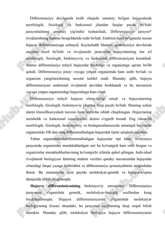 ayni paytda molekulyar-genetik va hujayra-to'qima darajasida ishlab chiqilmoqda. hujayra differensiasiyasining biokimyoviy mexanizmi. differensiasiya jarayonini o'rganishda genetik, molekulyar-biologik usullardan keng foydalanilmoqda. hujayra differensiasiyasini o'rganishda molekulyar biologiyaning hissasi shundaki, bu jarayonni oqsillarning farqi orqali bilish mumkin. shunday qilib, molekulyar biologiya hujayra differensiasiyasini oydinlashtirdi. shu mimosabat bilan quyidagi savollar tug'iladi: 1) haqiqatdaii ham differensiallashgan hujayralarda oqsiliar har xil bo'ladimi? 2) bu farqlar gen tarkibi yoki funksiyasi bilan belgilanadimi? 1. biokimyoviy tahlil shuni ko'rsatdiki, morfologik va funksional jihatdan farq qiladigan hujayralarda ko'pchilik oqsiliar sifat jihatdan farq qilmaydi. bunday oqsillar har qanday hujayrada hayotiy zarurdir. ba'zi ixtisoslashgan oqsillar sifat jihatdan farq qiladi. bular ayrim hujayralarda uchraydi, xolos va ular hujayraning hayoti uchun zarur emas. masalan, eritrositdagi gemoglobin, immun sistemadagi immunoglobulin, teri epiteliysidagi keratin, muskuldagi aktin, miozin va boshqalar shular jumlasidandir. umumiy xususiyatlarga ega bo'lgan oqsillar harnma hujayralarda uchrasa : ham, ularning sifati farq qiladi, bu esa qo'shimcha farqlarni yuzaga keltiradi. bu holat, ayniqsa, fermentlarda yaqqol …