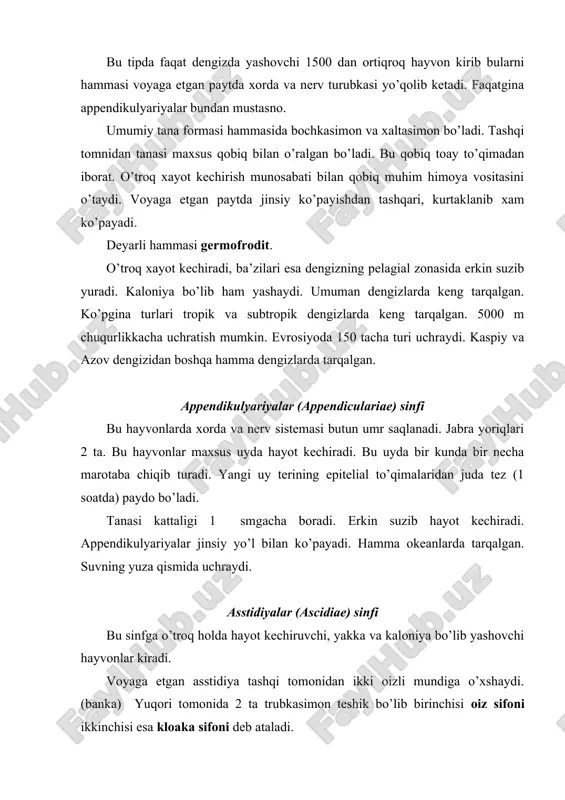 organlari yo’q. jinsiy va kurtaklanib ko’payadi. bu hayvonlarni jinsiy ko’payishini rus olimlaridan a.o.kovalevskiy o’rgangan. urulangan tuxumdan erkin suzuvchi lichinka chiqadi. voyaga etgan davrda o’troq hayot kechiradi. salplar (salpae) sinfi bu hayvonlar yakka va kolloniya bo’lib erkin, suzib yurib hayot kechiradi. voyaga etgan davrida xorda yo’qoladi. tanasi bochkasimon, yarim tiniq ichki organlari ko’zga tashlanadi. muskullari lentasimon bo’lib tanani o’rab turadi. (obruchdek) obruchlarni harakati tufayli suv oiz teshigidan klaoka teshigiga qarab harakatlanadi va salpni harakat qildiradi. jinsiy va kurtaklanib ko’payadi. ekvatorial dengizlarda tarqalgan. lichinka xordalilar filogeniyasi. rus olimlari a.o.kovalevskiy va a.n.severstovlarning filologinetik tekshirishlariga ko’ra bu hayvonlar dastlab erkin suzib yuruvchi hayvonlar bo’lgan, uzun dumi bo’lgan (suzish uchun) xordasi, pigmentli ko’z, nerv trubkasi bo’lgan. o’troq hayot kechirishga o’tishi munosabati bilan bular yo’qolgan. aksincha qattiq qobiq (himoya vositasi) endostil, murakkab jabra, jinsiy va kurtaklashib ko’payish takomillashgan.