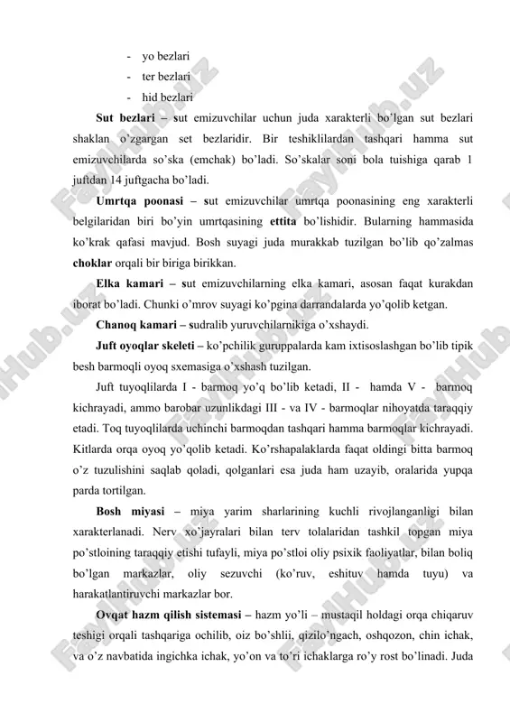 ridir. bir teshiklilardan tashqari hamma sut emizuvchilarda so’ska (emchak) bo’ladi. so’skalar soni bola tuishiga qarab 1 juftdan 14 juftgacha bo’ladi. umrtqa poonasi – sut emizuvchilar umrtqa poonasining eng xarakterli belgilaridan biri bo’yin umrtqasining ettita bo’lishidir. bularning hammasida ko’krak qafasi mavjud. bosh suyagi juda murakkab tuzilgan bo’lib qo’zalmas choklar orqali bir biriga birikkan. elka kamari – sut emizuvchilarning elka kamari, asosan faqat kurakdan iborat bo’ladi. chunki o’mrov suyagi ko’pgina darrandalarda yo’qolib ketgan. chanoq kamari – sudralib yuruvchilarnikiga o’xshaydi. juft oyoqlar skeleti – ko’pchilik guruppalarda kam ixtisoslashgan bo’lib tipik besh barmoqli oyoq sxemasiga o’xshash tuzilgan. juft tuyoqlilarda i - barmoq yo’q bo’lib ketadi, ii - hamda v - barmoq kichrayadi, ammo barobar uzunlikdagi iii - va iv - barmoqlar nihoyatda taraqqiy etadi. toq tuyoqlilarda uchinchi barmoqdan tashqari hamma barmoqlar kichrayadi. kitlarda orqa oyoq yo’qolib ketadi. ko’rshapalaklarda faqat oldingi bitta barmoq o’z tuzulishini saqlab qoladi, qolganlari esa juda ham uzayib, oralarida yupqa parda …