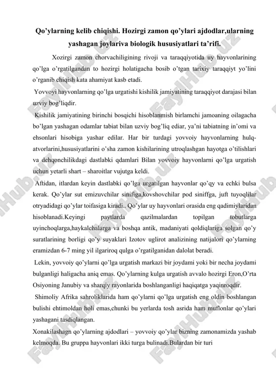 frika sahroliklarida ham qo’ylarni qo’lga urgatish eng oldin boshlangan bulishi ehtimoldan holi emas,chunki bu yerlarda tosh asrida ham muflonlar qo’ylari yashagani tasdiqlangan. xonakilashagn qo’ylarning ajdodlari – yovvoiy qo’ylar bizning zamonamizda yashab kelmoqda. bu gruppa hayvonlari ikki turga bulinadi.bulardan bir turi shimoliy g’arbiy amirka va shimoliy sharqiy osiyodщa yashshovchi yug’on shoxli yovvoiy qo’ylardir. ikkinchi tusri osiyo va yevropada yashovchi barcha yovvoiy qo’y zotlari. (mafton va arkar) bulib gavda tuzilishi va ulchamlariga yashaydigan joylarga qarab mayda-mayda grupachalarga bulinib ketadi.qator belgi va hususiyatlarga kura yovvoiy va madaniylashgan qo’y, echki zotlari oraligini egallovchi mayda tiyoqli mollar ham mavjud, bulib, bularga shimoliy afrikada yashovchi yollik qo’ylar , markaziy osiyoda yashovchi tarlar va naxurlar kiradi. bularni xonakilashtirilgan qo’ylar bilan chatishtirdan bola olish mumkn emas.xonakilashgan qo’ylarning ajdodlariga hozirda xom yovvoiy holda yashovchi muflonlar,arkorlar kiradi. muflondar o’rta yer dengizining koriska,kpir,sardaniya yarim orollarida eronda,kavkaz tog’larida, o’rta osiyo respublikalarda va qozoqistonda uyaraydi. muftonlarning yashaydigan joylari asosan odam oyog’i yetmaydigan baland …