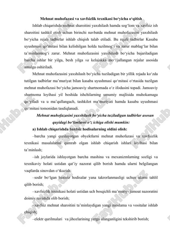 tini ta’minlaydigan yangi moslama va vositalar ishlab chiqish; · elektr qurilmalari va jihozlarining yerga ulanganligini tekshirib borish; · ishchilarni maxsus kiyim-boshlar va shaxsiy himoya vositalari bilan ta’minlash, ulardan foydalanish darajasini nazorat qilib borish; · ishchilar va injener-texnik xodimlarni xavfsizlik texnikasi bo‘yicha qo‘llanmalar bilan ta’minlab borish. b) ishlab chiqarishda kasallanishning oldini olish uchun: · ish joylarida va dam olish xonalarida me’yoriy mikroiqlim bo‘lishini ta’minlash; · ishchilar va xodimlarni ishga va ishdan avtobuslarda yoki shu maqsadlar uchun maxsus jihozlangan avtomobillardagina tashish; · ishlab chiqarishda kasb kasalligining oldini olish bo‘yicha kompleks tadbirlar ishlab chiqish; · belgilangan ish turlari uchun tibbiy ko‘riklarni tashkil qilish; · ish joylari va dam olish xonalarining sanitariya holatini yaxshilash; · loyiha asosida talab etiladigan ish joylari va binolarida shamollatish, shovqin hamda titrashni kamaytirish moslamalarini o‘rnatish; · maxsus kiyim-boshlarni quritish, yuvinish xonalarini hamda issiq sexlarda gazsuvlarni tashkil etish; · belgilangan ish turlaridagi ishchilarni sut va boshqa profilaktik oziq-ovqatlar bilan ta’minlashni …