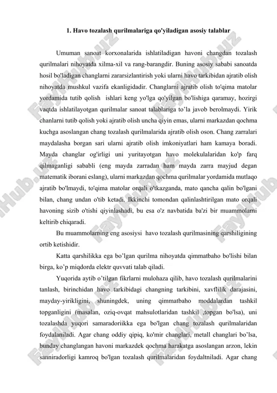 samaradoriikka ega bo'lgan chang tozalash qurilmalaridan foydalaniladi. agar chang oddiy qipiq, ko'mir changlari, metall changlari bo’lsa, bunday changlangan havoni markazdek qochma harakatga asoslangan arzon, lekin sanniradorligi kamroq bo'lgan tozalash qurilmalaridan foydaltniladi. agar chang tarkibida qo’rg'oshin, simob va bpshqa og'ir metallar changlari mavjud bo'lsa, ma'lumki bu changlarpdamorganizmi uchun juda xavfli asoratlar hosil qilishi mumkin bo'iganligi sababli, bularni tozalash uchun, qimmat bo'lishidan qat'i nazar yuqori samaradorlikka ega bo'lgan chang tozalash qurilmalaridan foydalaniladi. chang tozalash qurilmalarining samaradorligi quyidagi ko'rsatgichlar bilan belgilanadi. a) havo tozalash samaradorlik darajasi quyidagi formula asosida aniqlanadi:  q1q2  ,  100 q1 bunda, η— havo tozalash samaradorlik darajasi; %; q1— tozalanmagan havo tarkibidagi chang miqdori, mg/m3; q2— tozalangan havo tarkibidagi chang miqdori, mg/m3. havo tozalash qurilmalarini bir-birlari bilan solishtirganda, ularning havogac chiqarib iyuborgan chang miqdori bilan, ya'ni 1-qiymatini belgilash to'g'riroq bo'ladi. chunki agar bir chang tozalash qurilmasi havo tozalash darajasi 1 =90 va ikkinchisini yoki xuddi shu qurilma …