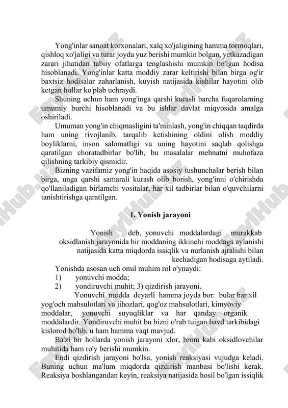 rshi samarali kurash olib borish, yong'inni o'chirishda qo'llaniladigan birlamchi vositalar, har xil tadbirlar bilan o'quvchilarni tanishtirishga qaratilgan. 1. yonish jarayoni yonish deb, yonuvchi moddalardagi murakkab oksidlanish jarayonida bir moddaning ikkinchi moddaga aylanishi natijasida katta miqdorda issiqlik va nurlanish ajralishi bilan kechadigan hodisaga aytiladi. yonishda asosan uch omil muhim rol o'ynaydi: 1) yonuvchi modda; 2) yondiruvchi muhit; 3) qizdirish jarayoni. yonuvchi modda deyarli hamma joyda bor: bular har xil yog'och mahsulotlari va jihozlari, qog'oz mahsulotlari, kimyoviy moddalar, yonuvchi suyuqliklar va har qanday organik moddalardir. yondiruvchi muhit bu bizni o'rab tuigan havd tarkibidagi kislorod bo'lib, u ham hamma vaqt mavjud. ba'zi bir hollarda yonish jarayoni xlor, brom kabi oksidlovchilar muhitida ham ro'y berishi mumkin. endi qizdirish jarayoni bo'lsa, yonish reaksiyasi vujudga keladi. buning uchun ma'lum miqdorda qizdirish manbasi bo'lishi kerak. reaksiya boshlangandan keyin, reaksiya natijasida hosil bo'lgan issiqlik yonishning davom etishini ta'minlaydi. shuning uchun yonayotgan zona aiangalanish manbasi va yonish zonasi hisoblanadi. …