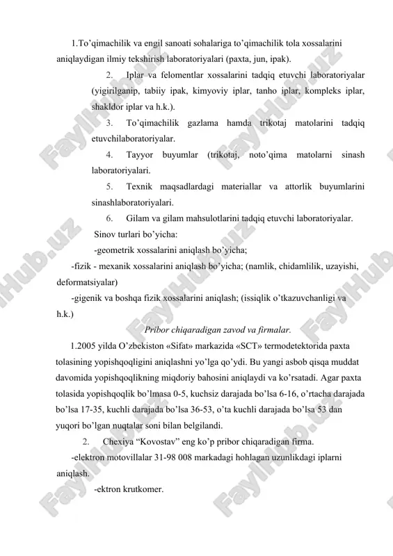 ipxv va h.k.lar laboratoriyalar tashkil etildi. bu institutlarda kichkina zavodlar mavjud. maxsus zavodlar quyidagi asboblarni chiqaradi: - ivmash-аk-2 pribor, ku-500, dsh-3m, rm-3, rt-250 va h.k. moskvada-tekstil`probor zavodi gazlamalarning havo o’tkazuvchanligi. pul`sator pmrv, smyatimer relaksometr yoki kukin pusl`satori, pk-3. sankt-peterburgda «gosmetr», analitik torozilar va torsion torozilar ishlab chiqildi. toshkent «npo» zavodi. «signal chigitli paxtani sinash laboratoriya kompleksi. erevanda pribor chiqaruvchi zavodda tev-1, ivanovada vip da rm-3, rm-30-1, rp-100 priborlar chiqaradi. moskvada tsniilv eksperimental zavodidar zig’ir tolalarini tekshiradigan asbobi, zagorskda polyaroid-2, t oshkentda “giprometrpribor”- zavodida chigitni quritish shkaflari va namligini aniqlaydigan vtc, ucx, vxc va boshqa priborlar ishlab chiqariladi. 6. shveytsariya eng yaxshi priborlar chiqaradigan “tsel`veger-uster”firmasi. аsosan to’qimachilik mahsulotlari tola va iplarning sinovchi asboblar ishlab chiqaradi. 7. rremier (hindiston) uskunasi ip, pilik, piltaning notekislik ko’rsatkichlarini o’rtachaga nisbatan og’ishni avtomatik tahlil qiladi, hamda nuqsonlarni hosil qiluvchi mashina komponentlarini aniqlaydi. uskuna avtomatik rejimda ishlaydi o’zini-o’zi kalibrovkalash tipiga kiradi. uskuna ipni testlash uchun modul, pilta …