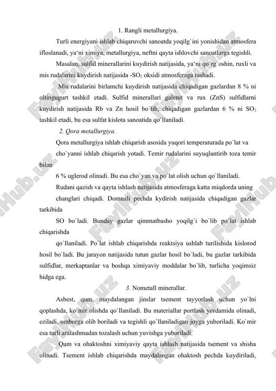 natijada mayda oshaktosh changlari chiqadi. shisha olishda qum va maydalangan shisha siniqlari pechda suyuqlantiriladi, natijada tutun va gazlar hosil bo`ladi, bular tarkibida zaharli mashsulotlar karbonatlar, nitratlar, xloridlar, ftoridlar bo`ladi. bu barcha manbalarni qazib olish, maydalash, tashish materiallarni saqlashda yuqori miqdorda qo`pol va mayda changlar hosil bo`ladi. bu esa ishlab chiqarishda ishchilar uchun jiddiy xavf tug`diradi. 4. neftni tozalash. neftni tarkibida oltingugurt, organiq uglevodorodlar, anorganiq birikmalar, ishqoriy va ishqoriy yer metallari bo`ladi. neftni tozalash va qayta ishlashda turli uglevodorodlar-reaktiv yoqilg`i, mazut, bitum neft ximiyaviy sanoat uchun olinadi. neftni qayta ishlashda past sifatli neftni yonishi havoni ifloslaydi. mash‘alani yonish rejimi buzilishi natijasida mayda qurum zarrachalari hosil bo`ladi, shuningdek katalitik krekinglashda atmosferaga qattiq zarrachalar tushadi. bu jarayon mavhum qaynash qatlamli reaktorlarda amalga oshiriladi, katalizatorni jarayonda ko`p marotaba qo`llash natijasida vodorod sulfid va merkaptan hosil bo`ladi. bu moddalar yoqilg`ini yengil navlari ajralishida hosil bo`lib, dvigatelni korroziyaga uchrashiga sabab bo`ladi. texnologiyadan ratsional foydalanish natijasida bu …