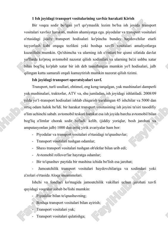 ilan to'qnashuvning; · boshqa transport vositalari bilan ayirish; · transport vositalari yuk; · transport vositalari qulatishga; · general avtomobil transport va to'xtab; · xavfli hodisalar yoki (yong'in, shu jumladan), boshqa favqulodda; · kirish va bino va asoslar chiqish. piyoda va transport vositalari jalb bir necha boshqa keng tarqalgan xavfli vaziyatlar bor. bu quyidagilarni o'z ichiga oladi: - ayniqsa, binolar ichida, transport vositalari to'lash; · yomon sifatli qoplamali va / yoki slabodreniruemye yo'l yuzalar; · yo'llar kam xavfsiz mashinalar joylari bilan juda ham tor; · bad yo'llar va joyi yoki ishlatilgan notanish xususiyatlari supuriilen; · juda oz piyoda ochko o'tish; · piyodalar va transport vositalarining bo'linishi yo'qligi; · yo'llar bo'ylab to'siqlar yo'qligi; · markazida va boshqa belgilari yo'qligi; · bunday yoritish, chang va shovqin kabi yomon ekologik omillar; - tezlik chegarasi belgilangan va / yoki tezlik chegaralaribelgilanmagan; - yomon yoki hech muntazam ta'minlash; - xodimlar malakasiz va / yoki ruxsatsiz tomonidan …