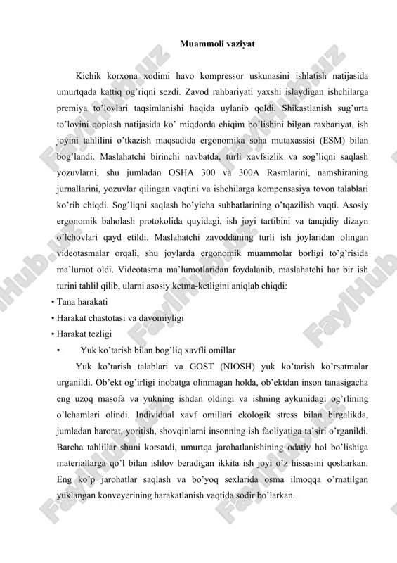 odatiy hol bo’lishiga materiallarga qo’l bilan ishlov beradigan ikkita ish joyi o’z hissasini qosharkan. eng ko’p jarohatlar saqlash va bo’yoq sexlarida osma ilmoqqa o’rnatilgan yuklangan konveyerining harakatlanish vaqtida sodir bo’larkan. boshqama bilan ish yurituvchi maslahatchisi va xavfsizlik qo’mita kompaniyasi, umurtqa jarohatlanishi chastotasini kamaytirish maqsadida turli strategiyalar ishlab chiqdi. mazkur strategiyalarni amalga oshirish orqali, kompaniya ko’rdim takomillashtirilgan unumdorligi va ikki ish joylarda xodimlarning psixologik va umurtqa jarohatlanishi chastotasini 63 foiz kamaytirishga erishishdi. ergonomikaga kirish so’nggi yillarda, sog’liqni saqlash va emissiya pullarini tejash, ishga chiqmagan va sog’liqni tiklashga ketadigan xarajatlarni tejash va b. muammolar tufayli, ergonomikaga korxona rahbariyati tomonidan e’tibori ortdi. bo’gin va paylarni cho’zilib ketishi hamda tayanch-harakat apparatlaridagi o’zgarishlarga yuk ko’tarish islari, qismlar yoki boshqa materiallar harakati, takrorlanadigan harakatlar, ish holati, yoki statsionar pozitsiyadari barcha mumkin bo’lgan bukilishlar asosiy sabab bo’ladi. yuqorida aytilganlarni ko’pini oddiy va arzon choralar bilan minimallashtirish ldi. ba’zi muammolarni jiddiy yondoshuv yol orqali hal qilish talab etiladi, …