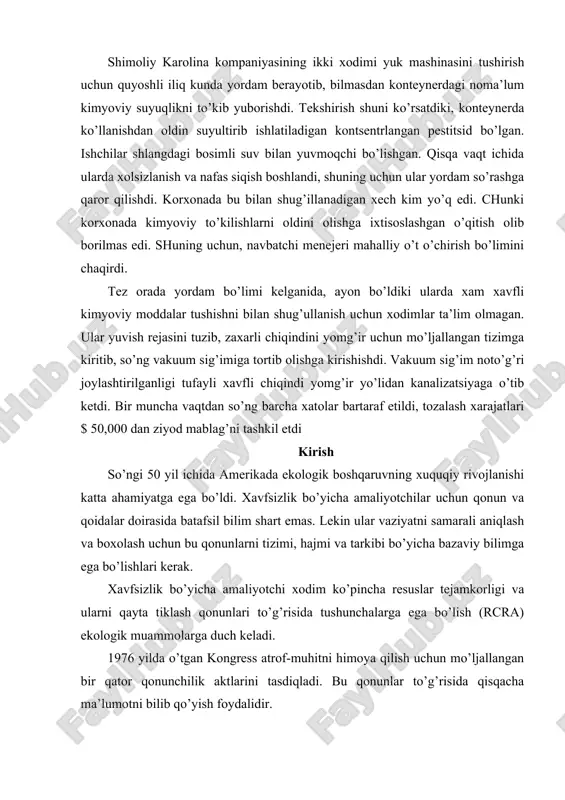 muammolarga duch keladi. 1976 yilda o’tgan kongress atrof-muhitni himoya qilish uchun mo’ljallangan bir qator qonunchilik aktlarini tasdiqladi. bu qonunlar to’g’risida qisqacha ma’lumotni bilib qo’yish foydalidir. transport bo’limi (dot)da xavo yo’li bo’yicha , suv yo’llari, temir yo’l, avtomobil yo’li yoki. katta aholi punktlari avriyalarni oldini olish uchun xavfli materiallarni tashishda 1975 yildagi “xavfli materiallarni tashish bo’yicha” qonun (nmta); 1976 yilda kongress toksik moddalarni nazorat qilish qonunini qabul qildi (tsca). kimki tsca ning ro’yxatida bo’lmagan kimyoviy moddalarni ishlab chiqarmoqchi yoki olib kirmoqchi bo’lsa, 90 kun avval yangi kimyoviy modda xaqida bildirishnoma taqdim etishi kerak. epa ishlab chiqarishni va tarqatishni taqiqlashi mumkin. yoki u ishlab qiqarishni chegaralashi xam mumkin. hmta va tsca qonunlarini qabul qilgandan so’ng kongress xafli materiallar qonunchiligida rcra bo’yicha xarakatlarga o’tdi. rcra kimyoviy moddalarning manbalarini, tashishni va taqsimlashni boshqaradi. rcra ning talablariga nafaqat xavfsizlik amaliyotidagi majburiyatlar, balki keyingi qonunchilikda belgilangan ekologik va xavfsizlik bo’yicha aloqalarni boshqarish javob berishi kerak. fon …