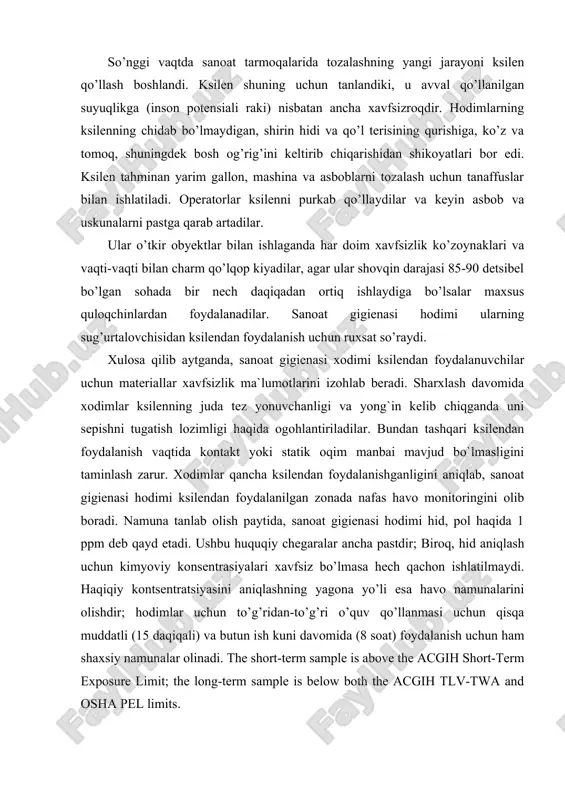 hning yagona yo’li esa havo namunalarini olishdir; hodimlar uchun to’g’ridan-to’g’ri o’quv qo’llanmasi uchun qisqa muddatli (15 daqiqali) va butun ish kuni davomida (8 soat) foydalanish uchun ham shaxsiy namunalar olinadi. the short-term sample is above the acgih short-term exposure limit; the long-term sample is below both the acgih tlv-twa and osha pel limits. shuningdek, sanoat gigienasi xodimi ishchi xodimlarga ksilendan foydalanish vaqtida yuzaga keladigan boshqa xavflarni ham muhokama qiladi. ksilen butun teri orqali so’riladi mumkin, shuning uchun havo monitoring natijalari ta’sir faqat bitta yo’l ifodalaydi. xodimlarda kiyish uchun ksilenga bardoshli maxsus qo’lqop yo’q edi va ba’zida ksilen ularning terisi orqali so’rilardi, chunki ksilenning ta’sir ehtimoli juda kuchli edi. ksilen ham xodim yolg’iz shovqin duchor bo’lsa, ko’proq eshitish halok sabab, shovqin ta’sir bilan o’zaro harakat uchun berilgan. kuzatuvlar asosida, sanoat gigienasi xodimi quyidagi tavsiyalar bilan izohlarni qoldiradi: 1. bu operatsiya ksilendir o’rniga bir oz xavfli tozalash eritgichi toping. 2. agar xavfsizroq …