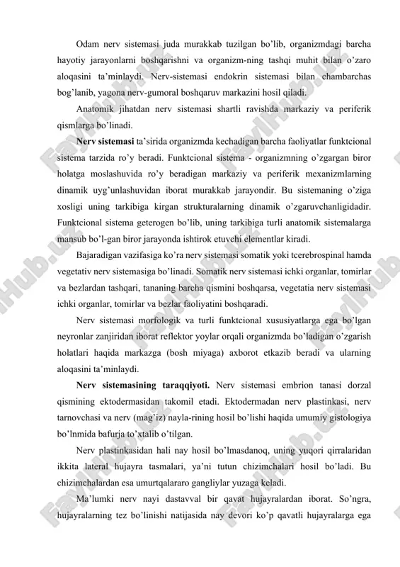 y hosil bo’lmasdanoq, uning yuqori qirralaridan ikkita lateral hujayra tasmalari, ya’ni tutun chizimchalari hosil bo’ladi. bu chizimchalardan esa umurtqalararo gangliylar yuzaga keladi. ma’lumki nerv nayi dastavval bir qavat hujayralardan iborat. so’ngra, hujayralarning tez bo’linishi natijasida nay devori ko’p qavatli hujayralarga ega bo’ladi. nerv nayi bosh (kranial) va dum (kaudal) teshiklarga ega. embrion taraqqiyotining to’rtinchi haftasining oxiriga borib, oldin kaudal neyroporalar, so’ng asta-sekin nerv nayining bosh tomonidagi teshik - kranial neyropora bekilib ketadi. nerv nayining bosh tomonida qopsimon kengayma mavjud bo’lib, bu tuzilma birlamchi miya kurtagi hisoblanadi. nerv nayining shu qismida uchta birlamchi miya pufaklari: prosencephslon- oldingi, mesencephalon o’rta, rhombencephalon - orqa miya pufagi ro’yobga chiqadi. bu pufaklar bosh miyaning kurtagi hisoblanadi. keyingi jarayon, ya’ni to’rtinchi hafta davomida oldingi va orqa miya pufaklarining har biri bir-biridan ajralib ketmagan 2 ta pufakchaga bo’linadi. shunday qilib, 5 ta miya pufaklari hosil bo’ladi. nerv nayining qolgan qismidan esa orqa miya kurtaklari taraqqiy etadi. embrion …