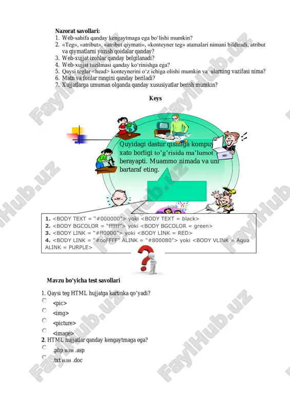 qanday kengaytmaga ega? .php ili .asp .txt ili .doc 1. yoki 2. yoki 3. yoki 4. yoki .doc .html ili .htm 3. html ni ma’nosi? hyperthread mask language hyperthread markup language hypertext mask language hypertext markup language 5. tog’ri sintsksisli murojaatni toping. wisdomweb.ru wisdomweb.ru wisdomweb.ru 6. qausi teg bilan matnni qalinlashtiriladi? 7. sarlavha yaratuvchi tegni belgilang. 8. jadvalni aniqlovchi tegni belgilang. 9. ro’hatni tartiblovchi trgni ko’rsating. vopros 10. barcha teglar eskirgan bo’limni ko’rsating. , i , i , i , i 1. xujjatlarga umuman olganda qanday xususiyatlar berish mumkin