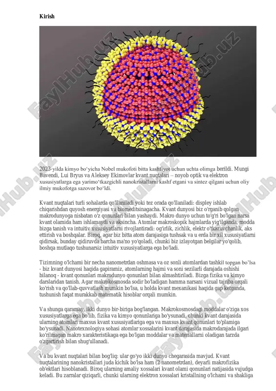 atomlar xossalarini kvant darajasida makrodarajada ilgari ko'rilmagan makro xarakteristikaga ega bo'lgan moddalar va materiallarni oladigan tarzda o'zgartirish bilan shug'ullanadi. va bu kvant nuqtalari bilan bog'liq: ular go'yo ikki dunyo chegarasida mavjud. kvant nuqtalarining nanokristallari juda kichik bo'lsa ham (2 nanometrdan), deyarli makrofizika ob'ektlari hisoblanadi. biroq ularning amaliy xossalari kvant olami qonunlari natijasida vujudga keladi. bu zarralar qiziqarli, chunki ularning elektron xossalari kristallning o'lchami va shakliga bog'liq. kvant nuqtalarining o'lchami va shaklini o'zgartirib, siz ularning xususiyatlarini boshqarishingiz mumkin: rangini o'zgartiring va yorug'likni elektrga aylantirishga majbur qiling. kvant nuqtalari nafaqat makro va kvant olamining xususiyatlarini o'zida mujassamlashtirgan, balki odamlarga bu xususiyatdan amalda foydalanish imkonini beradigan bir nechta ob'ektlardan biridir. aynan shuning uchun olimlar uchligiga nobel mukofoti berildi. qizig'i shundaki, kvant nuqtalari saksoninchi yillarda ikki marta kashf etilgan, ammo ular ularni qanday sintez qilishni faqat o'n yildan keyin o'rgangan. asosiy g’oya kvant nuqtalari bu texnologik maqsadlarda foydalanish mumkin bo‘lgan substrat, yoki, faol kvant …