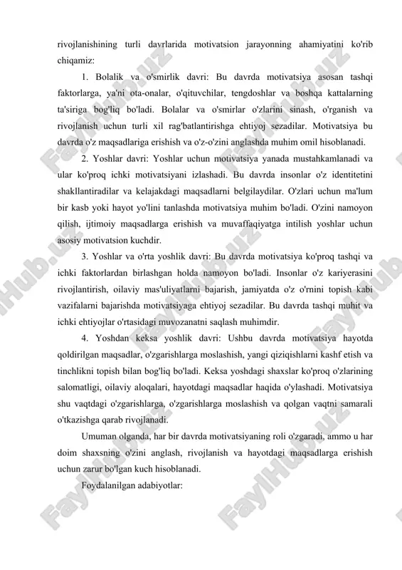 rga ega bo'ladi. shaxs rivojlanishining turli davrlarida motivatsion jarayonning ahamiyati juda katta. har bir inson o'z hayot yo'lida ma'lum bir bosqichlarni bosib o'tadi va har bir davrda motivatsiya uning rivojlanishida muhim rol o'ynaydi. quyida shaxs rivojlanishining turli davrlarida motivatsion jarayonning ahamiyatini ko'rib chiqamiz: 1. bolalik va o'smirlik davri: bu davrda motivatsiya asosan tashqi faktorlarga, ya'ni ota-onalar, o'qituvchilar, tengdoshlar va boshqa kattalarning ta'siriga bog'liq bo'ladi. bolalar va o'smirlar o'zlarini sinash, o'rganish va rivojlanish uchun turli xil rag'batlantirishga ehtiyoj sezadilar. motivatsiya bu davrda o'z maqsadlariga erishish va o'z-o'zini anglashda muhim omil hisoblanadi. 2. yoshlar davri: yoshlar uchun motivatsiya yanada mustahkamlanadi va ular ko'proq ichki motivatsiyani izlashadi. bu davrda insonlar o'z identitetini shakllantiradilar va kelajakdagi maqsadlarni belgilaydilar. o'zlari uchun ma'lum bir kasb yoki hayot yo'lini tanlashda motivatsiya muhim bo'ladi. o'zini namoyon qilish, ijtimoiy maqsadlarga erishish va muvaffaqiyatga intilish yoshlar uchun asosiy motivatsion kuchdir. 3. yoshlar va o'rta yoshlik davri: bu davrda motivatsiya ko'proq …