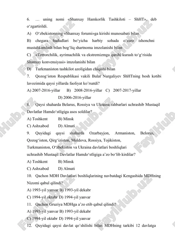 shib mustaqil davlatlar hamdo‘stligiga asos soldilar? a) toshkent b) minsk c) ashxabod d) almati 9. quyidagi qaysi shaharda ozarbayjon, armaniston, belorus, qozog‘iston, qirg‘iziston, moldova, rossiya, tojikiston, turkmaniston, o‘zbekiston va ukraina davlatlari boshliqlari uchrashib mustaqil davlatlar hamdo‘stligiga a’zo bo‘lib kirdilar? a) toshkent b) minsk c) ashxabod d) almati 10. qachon mdh davlatlari boshliqlarining navbatdagi kengashida mdhning nizomi qabul qilindi? a) 1993-yil yanvar b) 1993-yil dekabr c) 1994-yil oktabr d) 1994-yil yanvar 11. qachon gruziya mdhga a’zo etib qabul qilindi? a) 1993-yil yanvar b) 1993-yil dekabr c) 1994-yil oktabr d) 1994-yil yanvar 12. quyidagi qaysi davlat qo’shilishi bilan mdhning tarkibi 12 davlatga yetdi? a) ozarboyjon b) armaniston c) latviya d) gruziya 13. … mdh davlatlari boshliqlarining navbatdagi kengashida mdhning nizomi qabul qilindi a) toshkent b) minsk c) ashxabod d) almati 14. … shahrida mdh davlatlari boshliqlarining kengashi bo‘lib, unda gruziya mdhga a’zo etib qabul qilindi. a) toshkent b) minsk c) ashxabod d) …