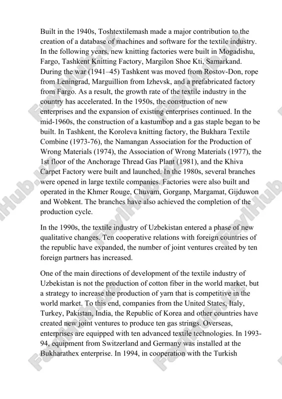 e following years, new knitting factories were built in mogadishu, fargo, tashkent knitting factory, margilon shoe kti, samarkand. during the war (1941–45) tashkent was moved from rostov-don, rope from leningrad, marguillion from izhevsk, and a prefabricated factory from fargo. as a result, the growth rate of the textile industry in the country has accelerated. in the 1950s, the construction of new enterprises and the expansion of existing enterprises continued. in the mid-1960s, the construction of a kastumbop and a gas staple began to be built. in tashkent, the koroleva knitting factory, the bukhara textile combine (1973-76), the namangan association for the production of wrong materials (1974), the association of wrong materials (1977), the 1st floor of the anchorage thread gas plant (1981), and the khiva carpet factory were built and launched. in the 1980s, several branches were opened in large textile companies. factories were also built and operated in the …