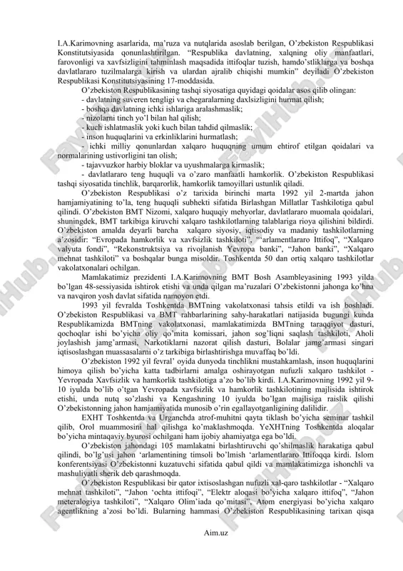 k iskanjasida yashagan xalqi hayotida tarixiy voqea, burilish nuqtasi bo’ldi. shu bilan birga uning davlat siyosatida, xalqaro maydondagi munosabatlarida ham o’ziga xos muhim bosqich bo’ldi. avvalo, yosh, mustaqil, suveren davlatning jahonga yuz tutishi, uni ko’plab davlatlar, mamlakatlar tomonidan ehtirof etilishi, di’lomatik, savdo-sotiq va boshqa aloqalarni o’rnata borishi o’zbekiston respublikasining xalqaro maydonga chiqishiga yo’l ochib berdi. o’zbekiston qulay geostrategik mavqega ega. hozirgi o’zbekistonning xududi tarixan shunday joy bo’lganki, bu yerda juda ko’p savdo yo’llari tutashgan, jo’shqin tashqi aloqalar va turli madaniyatlarning bir-birini boyitish jarayoni kechgan. hozirgi kunda o’zbekiston o’zining mustaqil energetika va suv tizimlariga ega bo’lgan sobiq sovet o’rta osiyosining markazida turibdi, ko’pgina masalalarda respublikalar o’rtasidagi bog’lovchi bo’g’in bo’lib xizmat qilmoqda va xorijiy mamlakatlar bilan munosabatlarni rivojlantirishda tobora faol rol o’ynamoqda. o’zbekiston mustaqil markaziy osiyo respublikalari orasida g’oyat kata eks’ort imkoniyatiga ega bo’lgan juda muhim xomashyo-’axta va undan tayyorlangan mahsulotlarni yetishtiruvchi hamda yetkazib beruvchi asosiy respublikadir. o’zbekiston respublikaning siyosiy va iqtisodiy …