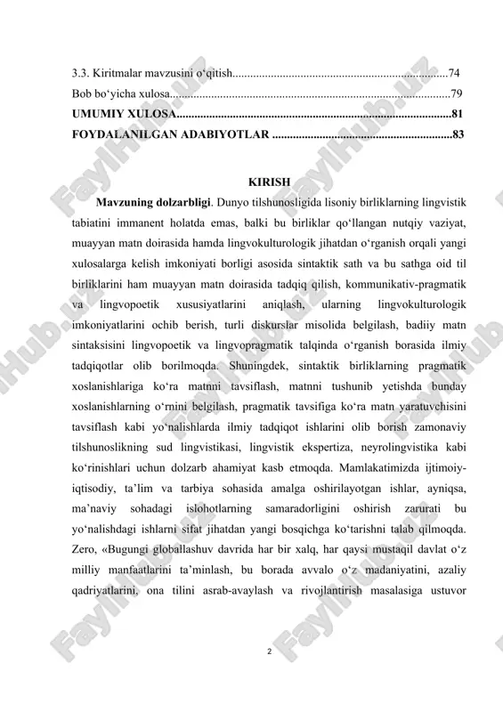 ...................83 kirish mavzuning dolzarbligi. dunyo tilshunosligida lisoniy birliklarning lingvistik tabiatini immanent holatda emas, balki bu birliklar qo‘llangan nutqiy vaziyat, muayyan matn doirasida hamda lingvokulturologik jihatdan o‘rganish orqali yangi xulosalarga kelish imkoniyati borligi asosida sintaktik sath va bu sathga oid til birliklarini ham muayyan matn doirasida tadqiq qilish, kommunikativ-pragmatik va lingvopoetik xususiyatlarini aniqlash, ularning lingvokulturologik imkoniyatlarini oshib berish, turli diskurslar misolida belgilash, badiiy matn sintaksisini lingvopoetik va lingvopragmatik talqinda o‘rganish borasida ilmiy tadqiqotlar olib borilmoqda. shuningdek, sintaktik birliklarning pragmatik xoslanishlariga ko‘ra matnni tavsiflash, matnni tushunib yetishda bunday xoslanishlarning o‘rnini belgilash, pragmatik tavsifiga ko‘ra matn yaratuvshisini tavsiflash kabi yo‘nalishlarda ilmiy tadqiqot ishlarini olib borish zamonaviy tilshunoslikning sud lingvistikasi, lingvistik ekspertiza, neyrolingvistika kabi ko‘rinishlari ushun dolzarb ahamiyat kasb etmoqda. mamlakatimizda ijtimoiy-iqtisodiy, ta’lim va tarbiya sohasida amalga oshirilayotgan ishlar, ayniqsa, ma’naviy sohadagi islohotlarning samaradorligini oshirish zarurati bu yo‘nalishdagi ishlarni sifat jihatdan yangi bosqishga ko‘tarishni talab qilmoqda. zero, «bugungi globallashuv davrida har bir xalq, har …