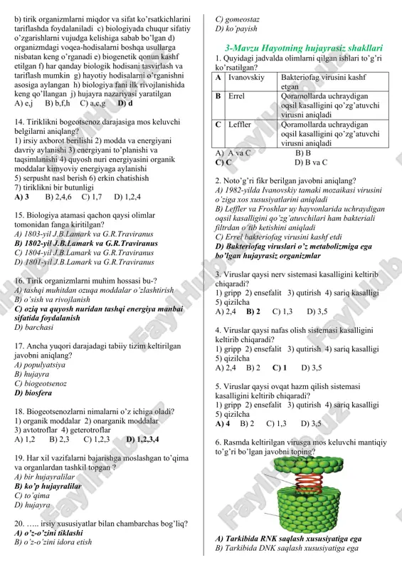 orishini ma’lim meyorda ushlab turish …..? a) o’z-o’zini tiklashi b) o’z-o’zini idora etish c) gomeostaz d) ko’payish 9. tiriklikni biosfera darajasiga mos keluvchi belgilarni aniqlang? 1) irsiy axborot berilishi 2) modda va energiyani davriy aylanishi 3) energiyani to’planishi va taqsimlanishi 4) quyosh nuri energiyasini organik moddalar kimyoviy energiyaga aylanishi 5) serpusht nasl berish 6) erkin chatishish 7) tiriklikni bir butunligi a) 1,3,5 b) 2 c) 1,7 d) 5,6 10. tarixiy usuliga xos belgilarni ajrating? a) organik olam evalutsion ta’limoti yaratilgan b) tirik organizmlarni miqdor va sifat ko’rsatkichlarini tariflashda foydalaniladi c) biologiyada chuqur sifatiy o’zgarishlarni vujudga kelishiga sabab bo’lgan d) organizmdagi voqea-hodisalarni boshqa usullarga nisbatan keng o’rganadi e) biogenetik qonun kashf etilgan f) har qanday biologik hodisani tasvirlash va tariflash mumkin g) hayotiy hodisalarni o’rganishni asosiga aylangan h) biologiya fani ilk rivojlanishida keng qo’llangan j) hujayra nazariyasi yaratilgan a) e,j b) b,f,h c) a,c,g d) d 11. taqqoslash usuliga xos belgilarni …