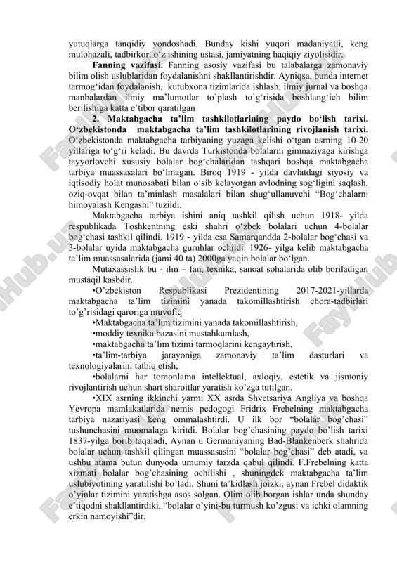 h, maktabgacha ta’lim tashkiloti ishchi xodimlarining malaka tavsiflari, maktabgacha ta’lim tashkilotida yuritiladigan ish hujjatlari bilan ishlash kabi talablarni o‘z ichiga oladi. “mutaxassis” – bu mohir tashkilotchi, mehnatni ilmiy asosda tashkil qilish masalasini amalga oshira oladigan xodim hisoblanadi. u jamiyatda insonlar bilan ishlaydi, jamiyatni boshqaradi, jamoa tajribasiga tayanib ish ko‘radi, o‘z kasbdoshlarining maslahatiga quloq soladi, qo‘lga kiritilgan yutuqlarga tanqidiy yondoshadi. bunday kishi yuqori madaniyatli, keng mulohazali, tadbirkor, o‘z ishining ustasi, jamiyatning haqiqiy ziyolisidir. fanning vazifasi. fanning asosiy vazifasi bu talabalarga zamonaviy bilim olish uslublaridan foydalanishni shakllantirishdir. ayniqsa, bunda internet tarmog‘idan foydalanish, kutubxona tizimlarida ishlash, ilmiy jurnal va boshqa manbalardan ilmiy ma’lumotlar to`plash to`g‘risida boshlang‘ich bilim berilishiga katta e’tibor qaratilgan 2. maktabgacha ta’lim tashkilotlarining paydo bo‘lish tarixi. o‘zbekistonda maktabgacha ta’lim tashkilotlarining rivojlanish tarixi. o‘zbekistonda maktabgacha tarbiyaning yuzaga kelishi o‘tgan asrning 10-20 yillariga to‘g‘ri keladi. bu davrda turkistonda bolalarni gimnaziyaga kirishga tayyorlovchi xususiy bolalar bog‘chalaridan tashqari boshqa maktabgacha tarbiya muassasalari bo‘lmagan. biroq 1919 …