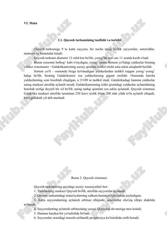 ni tashkil etishi asta-sekin aniqlanib borildi. somon yo'li - osmonda bizga ko'rinadigan yulduzlardan tashkil topgan yorug’-yorug’ halqa bo'lib, bizning galaktikamiz esa yulduzlar​ning gigant orolidir. osmonda barcha yulduzlarning soni hisoblab chiqilgan, u 2•109 ni tashkil etadi. galaktikadagi hamma yulduzlar uning markazi atrofida aylanib turadi. galaktikamizning ichki qismidagi yulduzlar aylanishining burchak tezligi deyarli bir xil bo'lib, uning tashqi qismlari esa sekin aylanadi. quyosh sistemasi galaktika markazi atrofida taxminan 250 km/s tezlik bilan 200 mln yilda to'la aylanib chiqadi, buni gallaktik yil deb atashadi rasm 2. quyosh sistemasi. quyosh turkumining quyidagi asosiy xususiyatlari bor: 1. turkumning markazi quyosh bo'lib, atrofida sayyoralar aylanadi; 2. quyosh turkumidagi materiyalarning salkam hammasi quyoshda joylashgan; 3. katta sayyoralarning aylanish orbitasi ellepsdir, asteroidlar cho'ziq elleps shaklida aylanadi; 4. sayyoralarning aylanish orbitasining yuzasi quyoshni ekvatoriga mos keladi; 5. hamma harakat bir yo'nalishda bo'ladi; 6. sayyoralar orasidagi masofa arifmetik progressiya ko'rinishida ortib boradi; 7. sayyoralar ichki va tashqiga bo'linadi. ichki sayyoralar …