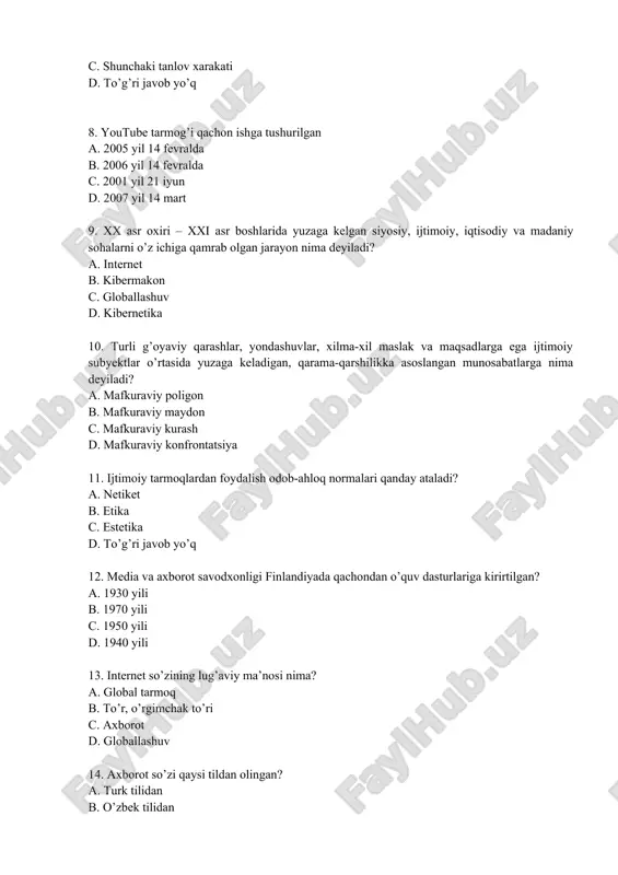 gon b. mafkuraviy maydon c. mafkuraviy kurash d. mafkuraviy konfrontatsiya 11. ijtimoiy tarmoqlardan foydalish odob-ahloq normalari qanday ataladi? a. netiket b. etika c. estetika d. to’g’ri javob yo’q 12. media va axborot savodxonligi finlandiyada qachondan o’quv dasturlariga kirirtilgan? a. 1930 yili b. 1970 yili c. 1950 yili d. 1940 yili 13. internet so’zining lug’aviy ma’nosi nima? a. global tarmoq b. to’r, o’rgimchak to’ri c. axborot d. globallashuv 14. axborot so’zi qaysi tildan olingan? a. turk tilidan b. o’zbek tilidan c. arab tilidan d. fors tilidan 15. axborot jamiyati tushunchasi qachon vujudga kelgan? a. 1970 yili b. 1855 yili c. 1818 yili d. 1940 yili 16. ........-raqib sanalgan mamlakat rahbariyatiga, uning jamoatchilik yoki diniy tashkilotlariga va ular qabul qiladigan qarorlarga ta‘sir ko’rsatish, ijtimoiy fikr va jamoatchilik ongini o’ziga kerakli yo’nalishda shakllantirishga urinishdir. nuqtalar o’rniga kerakli so’zni qo’ying. a. axborot urushi b. yod madaniyatni singdirish c. glaballashuv d. to’g’ri javob yo’q 17. …