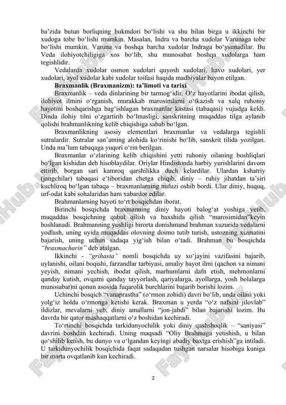 rbiy ishlarda, she’riyatda usta bo‘lib, o‘zlari bilan muqaddas yozuvlari - vedalar (sanskrit-muqaddas bilim)ni olib kelganlar. hind adabiyoti boy bo‘lib, uning anchagina qismi yo‘qolib ketgan. uning boshlanishi vedalardir. vedalar tarkibiga turli davrlarda yozilgan bir necha kitoblar kirib, ularda ibodat, marosimlar, falsafiy ta’limotlar, tarixiy voqealar bayon etilgan. vedalar to‘rt yirik to‘plamdan iborat: 1. rigveda (“madhiyalar vedasi”); 2. samaveda (“qo‘shiqlar vedasi”); 3. yajurveda (“qurbonliklar vedasi”); 4. atxarvaveda (“afsun va jodular vedasi”); vedalarda butun tabiatning ilohiyligi haqidagi ta’limot ilgari suriladi. hindistonda ko‘pxudolik keng targ‘ib qilinadi. xudolar orasida “eng ulug‘i, eng kichigi, eng qarisi, eng yoshi bo‘lmay, ular barchasi ulug‘likda tengdir. bir xudo ba’zida butun borliqning hukmdori bo‘lishi va shu bilan birga u ikkinchi bir xudoga tobe bo‘lishi mumkin. masalan, indra va barcha xudolar varunaga tobe bo‘lishi mumkin. varuna va boshqa barcha xudolar indraga bo‘ysunadilar. bu veda ilohiyotchiligiga xos bo‘lib, shu munosabat boshqa xudolarga ham tegishlidir. vedalarda xudolar osmon xudolari quyosh xudolari, havo xudolari, yer …