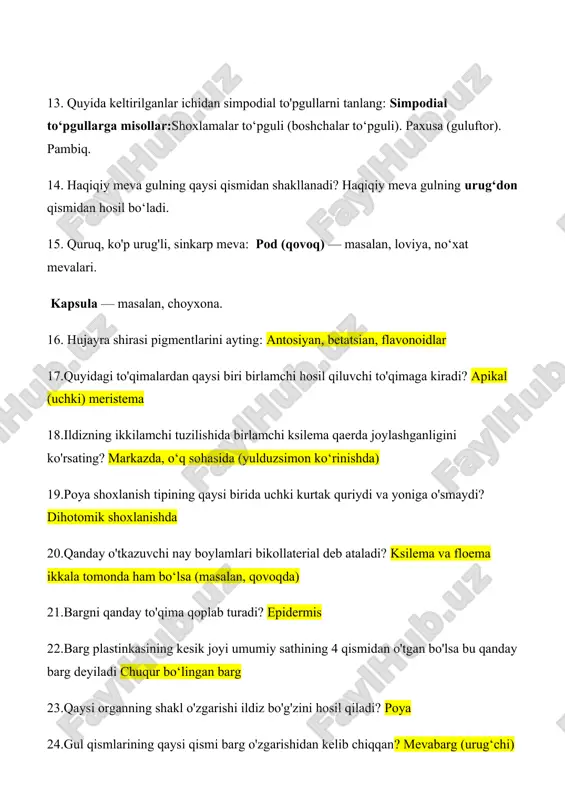 qaysi biri birlamchi hosil qiluvchi to'qimaga kiradi? apikal (uchki) meristema 18.ildizning ikkilamchi tuzilishida birlamchi ksilema qaerda joylashganligini ko'rsating? markazda, o‘q sohasida (yulduzsimon ko‘rinishda) 19.poya shoxlanish tipining qaysi birida uchki kurtak quriydi va yoniga o'smaydi? dihotomik shoxlanishda 20.qanday o'tkazuvchi nay boylamlari bikollaterial deb ataladi? ksilema va floema ikkala tomonda ham bo‘lsa (masalan, qovoqda) 21.bargni qanday to'qima qoplab turadi? epidermis 22.barg plastinkasining kesik joyi umumiy sathining 4 qismidan o'tgan bo'lsa bu qanday barg deyiladi chuqur bo‘lingan barg 23.qaysi organning shakl o'zgarishi ildiz bo'g'zini hosil qiladi? poya 24.gul qismlarining qaysi qismi barg o'zgarishidan kelib chiqqan? mevabarg (urug‘chi) 25.bir nechta simmetrik chiziq o'tkazish mumkin bo'lgan gul qanday nomlanadi? aktinomorf gul 26.androtsey nima? gulning erkak jinsiy organlari majmuasi (changdonlar to‘plami) 27.quyida keltirilganlarning ichidan oddiy monopodial to'pgullarni tanlang? boshoq, shingil, soyabon 28.qanday to'pgullar botrik to'pgullar deb aytiladi? markaziy guli birinchi ochiladigan, chekkadagilari ketma-ket ochiladigan (masalan, boshoq, shingil) 29.plastida pigmentlarining nomini aniqlang? xlorofill, karotin, ksantofill, fikobilin 30.yog'ochlik …