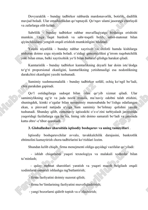 dashishlariga shart-sharoit yaratish kabilarga ahamiyat beradilar. 2. zamonaviy iqtisodchining o‘z-o‘zini tarbiyalash jarayoni. zamonaviy iqtisodchining sifat xislatlarini belgilovchi mezonlar juda ko‘p. biroq quyidagi ijobiy xislatlar ular orasida alohida mavqega ega: dovyuraklik - bunday tadbirkor rahbarda mardonavorlik, botirlik, dadillik mavjud boladi. ular omadsizlikdan qo‘rqmaydi. qo‘rquv ulami jasoratga chorlaydi va zafarlarga olib keladi. sabrlilik - bunday tadbirkor rahbar muvaffaqiyatga birdaniga erishishi mumkin. unga faqat bardosh va sabr-toqatli bolib, sabot-matonat bilan qiyinchiliklarni yengish orqali erishish mumkinligini bildiradi. yaxshi niyatlilik - bunday rahbar xayrixoh va iltifotli hamda kishilarga nisbatan doimo ezgu niyatda boladi. o‘zidagi qanoatsizlikni g‘irrom raqobatchilik yoki bilan emas, balki xayrixohiik yo‘li bilan bartaraf qilishga harakat qiladi. kamtarinlik - bunday tadbirkor kamtarlikning deyarli har doim iste’dodga to‘g‘ri proporsional ekanligini, kamtarlikning yetishmasligi esa nodonlikning darakchisi ekanligini yaxshi tushunadi. samimiy xushmuomalalik - bunday tadbirkor sofdil, ochiq ko‘ngil bo‘ladi, chin yurakdan gapiradi. qo‘l ostidagilarga sadoqat bilan ixlos qo‘yib xizmat qiladi. ular samimiylikning og‘ir va juda nozik masala, …