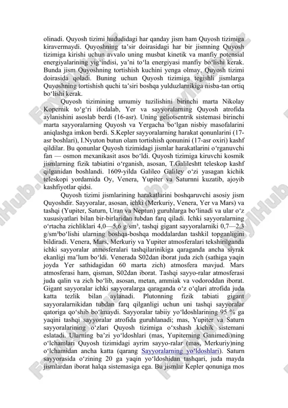 (230 ming a.b. gacha) boʻlishi mumkin. quyosh tizimining uzoq tashqi sohalari haqidagi maʼlumotlar quyoshga yaqinlashuvchi uzun davrli kometalar va shu sistemani qoplagan kosmik changlarni kuza-tishdan olinadi. quyosh tizimi hududidagi har qanday jism ham quyosh tizimiga kiravermaydi. quyoshning taʼsir doirasidagi har bir jismning quyosh tizimiga kirishi uchun avvalo uning musbat kinetik va manfiy potensial energiyalarining yigʻindisi, yaʼni toʻla energiyasi manfiy boʻlishi kerak. bunda jism quyoshning tortishish kuchini yenga olmay, quyosh tizimi doirasida qoladi. buning uchun quyosh tizimiga tegishli jismlarga quyoshning tortishish quchi taʼsiri boshqa yulduzlarnikiga nisba-tan ortiq boʻlishi kerak. quyosh tizimining umumiy tuzilishini birinchi marta nikolay kopernik toʻgʻri ifodalab, yer va sayyoralarning quyosh atrofida aylanishini asoslab berdi (16-asr). uning geliotsentrik sistemasi birinchi marta sayyoralarning quyosh va yergacha boʻlgan nisbiy masofalarini aniqlashga imkon berdi. s.kepler sayyoralarning harakat qonunlarini (17-asr boshlari), i.nyuton butun olam tortishish qonunini (17-asr oxiri) kashf qildilar. bu qonunlar quyosh tizimidagi jismlar harakatlarini oʻrganuvchi fan — osmon mexanikasit asos boʻldi. …