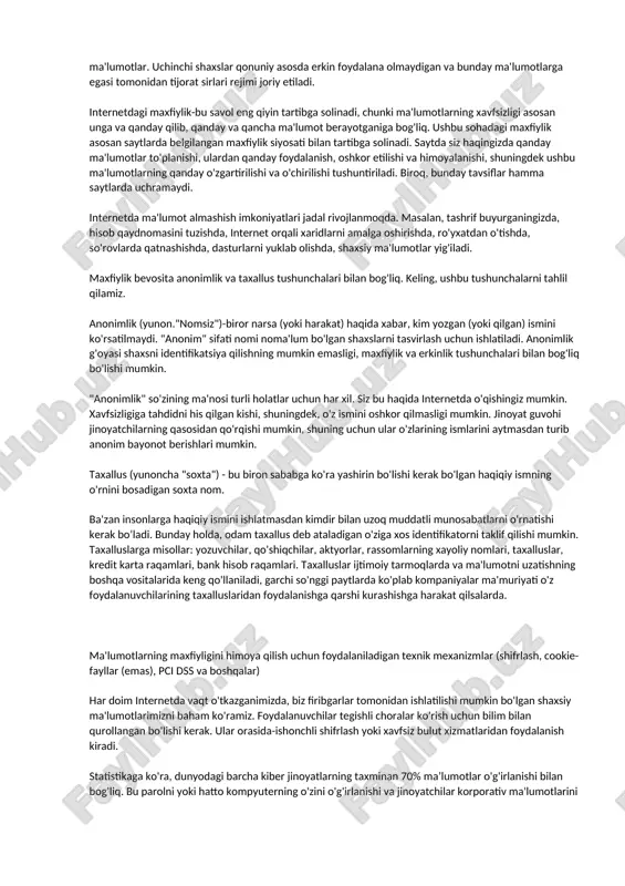 shkil etuvchi ma'lumotlar (ishlab chiqarish siri) - har qanday xarakterdagi ma'lumotlar (ishlab chiqarish, texnik, iqtisodiy, tashkiliy va boshqalar), shu jumladan ilmiy-texnik sohadagi intellektual faoliyat natijalari, shuningdek, professional faoliyatni amalga oshirish usullari to'g'risidagi ma'lumotlar potentsial tijorat qiymatiga ega bo'lgan professional faoliyatni amalga oshirish usullari to'g'risidagi ma'lumotlar. uchinchi shaxslar qonuniy asosda erkin foydalana olmaydigan va bunday ma'lumotlarga egasi tomonidan tijorat sirlari rejimi joriy etiladi. internetdagi maxfiylik-bu savol eng qiyin tartibga solinadi, chunki ma'lumotlarning xavfsizligi asosan unga va qanday qilib, qanday va qancha ma'lumot berayotganiga bog'liq. ushbu sohadagi maxfiylik asosan saytlarda belgilangan maxfiylik siyosati bilan tartibga solinadi. saytda siz haqingizda qanday ma'lumotlar to'planishi, ulardan qanday foydalanish, oshkor etilishi va himoyalanishi, shuningdek ushbu ma'lumotlarning qanday o'zgartirilishi va o'chirilishi tushuntiriladi. biroq, bunday tavsiflar hamma saytlarda uchramaydi. internetda ma'lumot almashish imkoniyatlari jadal rivojlanmoqda. masalan, tashrif buyurganingizda, hisob qaydnomasini tuzishda, internet orqali xaridlarni amalga oshirishda, ro'yxatdan o'tishda, so'rovlarda qatnashishda, dasturlarni yuklab olishda, shaxsiy ma'lumotlar yig'iladi. maxfiylik bevosita …