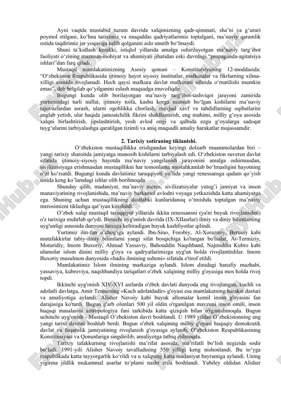 r qaratilib, yurtboshimiz sa’y-harakatlari bilan tilimizda, demakki, ongu tafakkurimiz – dunyoqarashimizda ma’naviy boyliklar, ma’naviy tarbiya, xalq ma’naviy boyligi, xalq ma’naviyati, ma’naviy burch kabi tushunchalar yangidan shakllandi. birgina misol: agar o‘tgan asrning 70-80-yillarida chop etilgan ikki jildli “o‘zbek tilining izohli lug‘ati”ga ham, o‘n to‘rt jildlik “o‘zbek sovet ensiklopediyasi”ga ham “ma’naviyat” so‘zi kiritilmagan, demakki, bu tushunchaga ta’rif berilmagan bo‘lsa, 2009 yilda nashr etilgan “ma’naviyat: asosiy tushunchalar izohli lug‘ati” nomli alohida kitobda odamzod uchun bebaho boylik bo‘lmish ma’naviyatning ma’no-mazmuni, uning inson va jamiyat hayotidagi tutgan o‘rni, ahamiyati bilan bog‘liq eng asosiy tushuncha va atamalarning keng izohi berilgan. sobiq tuzum davrida inson ma’naviyati, xalq ma’naviyati, millatimizning ma’naviy merosiga nisbatan bir tomonlama yondashildi, ularga sinfiy va partiyaviy nuqtai nazardan baho berilgan. yanada aniqroq aytadigan bo‘lsak, yaqin o‘tmishda ma’naviy merosning minglab durdonalari haqida so‘zlash, yozish, targ‘ib-tashviq qilish taqiqlangan edi. yuzlab ma’naviyat darg‘alari millatchilik, milliy biqiqlikda, dindorlikda ayblanib, qatag‘on qilingan. hatto, yaqin qarindoshining janozasida bo‘lgani, ta’ziyasiga borgani …