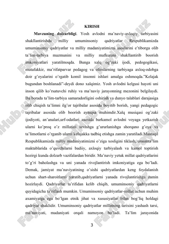 yanada rivojlantirishga zamin hozirlaydi. qadriyatlar ta’rifidan kelib chiqib, umuminsoniy qadriyatlarni quyidagicha ta’riflash mumkin. umuminsoniy qadriyatlar-millat uchun muhim axamiyatga ega bo’lgan etnik jihat va xususiyatlar bilan bog’liq holdagi qadriyat shaklidir. umuminsoniy qadriyatlar millatning tarixini yashash tarsi, ma’naviyati, madaniyati orqali namoyon bo’ladi. ta’lim jarayonida umuminsoniy qadriyatlar ijtimoiy-tarixiy hodisani ifodalaydi. ma’naviyat milliy urf-odatlar, tarbiya an’analari, axloq-odob aqidalari, e’tiqod, madaniy-ma’rifiy jarayonlar majmuasidir. kurs ishi mavzusining maqsadi. iste’dodning o’z vaqtida namoyon bo’lishi, tarbiyaga va qo’llab-quvvatlashga bog’liqdir. har qanday jamiyatga iste’dodli shaxslar zarur. shu nuqtai nazardan iste’dodli bolalarni aniqlash, tarbiyalash va o’qitish respublikaning bo’lajak aql-zakovatli va ijodiy fikrlovchi kuchlarni tayyorlashning yagona manbaidir. ijodiy qobiliyatlar rivojini samarali amlga oshirish uchun o’quvchilar iste’dodini aniq taxlil etish, bolalarning o’ziga xos psixologik jihatlarini va fazilatlarini hisobga olish zarur. kurs ishining pridmeti: iste’dodli bolalarni aniqlash va ularni tarbiyalash. o'quvchilarning bo'sh vaqtlarini tashkil qilishda tarbiya va madaniyat muassasa-lari hamda jamoatchilik kuchidan keng foydalanish. bu borada tashkilotchilar faolligini uchta asosiy tomonini ko'rish mumkin: …