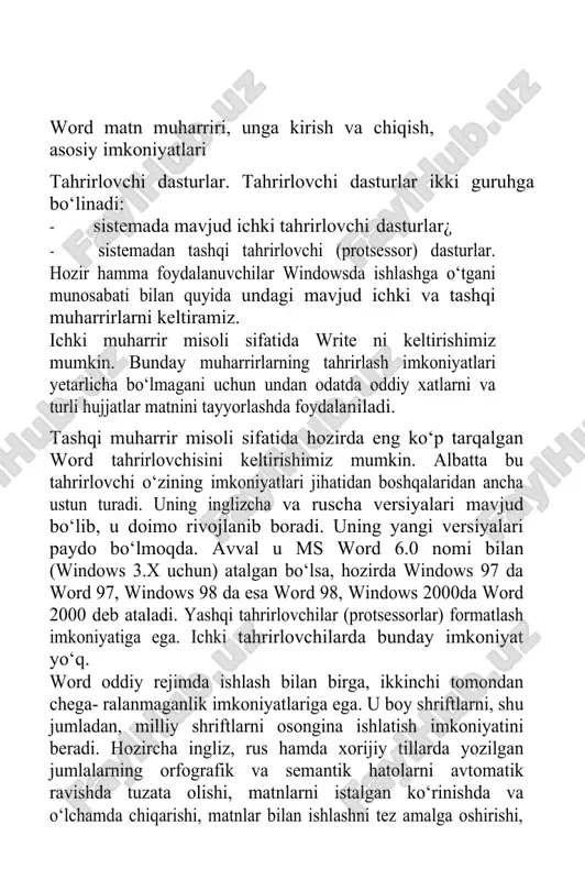 larni va turli hujjatlar matnini tayyorlashda foydalaniladi. tashqi muharrir misoli sifatida hozirda eng ko‘p tarqalgan word tahrirlovchisini keltirishimiz mumkin. albatta bu tahrirlovchi o‘zining imkoniyatlari jihatidan boshqalaridan ancha ustun turadi. uning inglizcha va ruscha versiyalari mavjud bo‘lib, u doimo rivojlanib boradi. uning yangi versiyalari paydo bo‘lmoqda. avval u ms word 6.0 nomi bilan (windows 3.x uchun) atalgan bo‘lsa, hozirda windows 97 da word 97, windows 98 da esa word 98, windows 2000da word 2000 deb ataladi. yashqi tahrirlovchilar (protsessorlar) formatlash imkoniyatiga ega. ichki tahrirlovchilarda bunday imkoniyat yo‘q. word oddiy rejimda ishlash bilan birga, ikkinchi tomondan chega- ralanmaganlik imkoniyatlariga ega. u boy shriftlarni, shu jumladan, milliy shriftlarni osongina ishlatish imkoniyatini beradi. hozircha ingliz, rus hamda xorijiy tillarda yozilgan jumlalarning orfografik va semantik hatolarni avtomatik ravishda tuzata olishi, matnlarni istalgan ko‘rinishda va o‘lchamda chiqarishi, matnlar bilan ishlashni tez amalga oshirishi, texni- kaviy matnlardagi formulalar bilan hamda ishlashning osonligi va yana juda ko‘p boshqa …