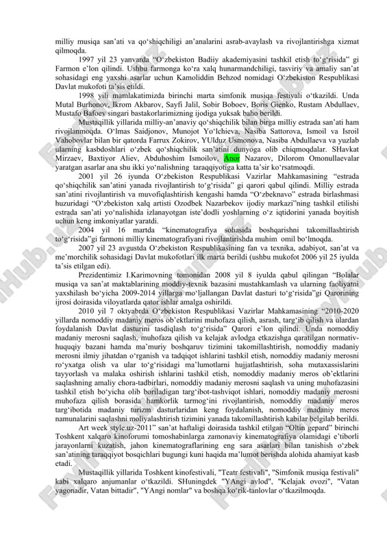 ir bo‘ldi. uchinchi bosqich- 2001 yildan hozirgacha kelayotgan demokratik yangilanish va ma’naviy-ma’rifiy islohotlarning davom etishi hamda rivojlanishi bilan belgilanadigan davr bo‘lib, bunda mazkur yo‘nalishning ijtimoiy institutlari faoliyatining takomillashuvi, fuqaro tafakkuri va turmushida milliy va umuminsoniy qadriyatlarning kamol topishi kuzatiladi. respublikamizda madaniyat sohasining yangi tizimi vujudga keldi. respublikada "ma’naviyat va ma’rifat" kengashi, "ta’lim markazi", "o‘zbekkino", "o‘zbeknavo", "o‘zbekraqs", o‘zbekmuzey", "o‘zbekteatr", badiiy akademiya, milliy madaniy markazlar kabi ko‘plab madaniy-ma’rifiy tashkilotlarning tashkil etilishi respublika madaniyati asosiy sohalarining ravnaq topishiga zamin bo‘ldi. mustaqillik yillarida madaniyat sohasida keng ko‘lamli islohotlar amalga oshirildi. jumladan, 1992 yili davlat kompaniyasi shaklida tashkil etilgan kino tizimi ham 1996 yil​ga kelib «o‘zbekkino» dav​lat aksiyadorlik kompaniyasiga aylantirildi. bunda sohani to‘​liq erkinlashtirish, har bir kino xodimining va boshqa shaxslarning ixtiyoriy ravishda hissador, mulk egalari bo‘lib, moddiy va ma’naviy manfaat ko‘rishi nazarda tutildi. mustaqillik yillarida “o‘tkan kunlar”, “otamdan qolgan dalalar”, “yozning yolg‘iz yodgori”, “kichkina tabib”, “voiz” kabi badiiy filmlar tomoshabinlarga manzur bo‘ldi. kinochilar bir …