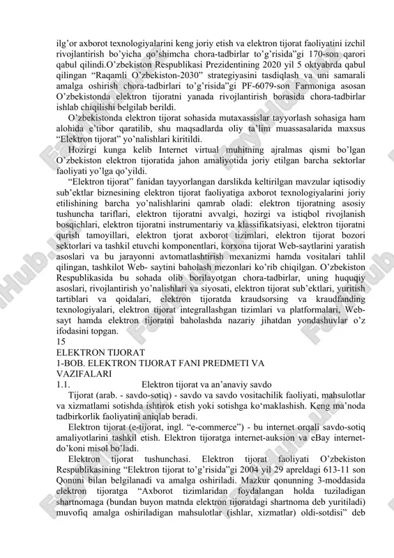 agi 12.7 ming kilometrga solishtirganda 2 martaga oshdi va 2018 yilda 24.5 ming kilometrni tashkil etdi. mobil aloqa infratuzilishi dinamik raaishda kengayib bormoqda va mobil aloqa bazasi stantsiyalari soni 22178 taga yetdi (2017 yilda ularning soni 18194 ta bo’lgan). mobil aloqa abonentlarining soni 2018 yilda 22.8 millionni tashkil etdi va 2015 yilga nisbatan 2.7 million donaga ko’paydi, internet-foydalanuvchilar esa 20 milliontaga yetdi, bu ko’rsatkich 2017 yilda 14.7 milliontani tashkil etgan. 14 elektron tijorat qisqa davrda o’zbekistonda raqamli iqtisodiyotni rivojlantirish borasida mamlakat prezidentining o’ndan ortiq qaror va farmonlari qabul qilingan bo’lsa, elektron tijoratni rivojlantirish sohasida 2018 yil 14 mayda “elektron tijoratni jadal rivojlantirish chora-tadbirlari to’g’risida”gi pq- 3724-son qaroriga asosan o’zbekiston respublikasining “elektron tijorat to’risida”gi qonuni yangi tahrirda qabul qilinib, davr talabiga moslashtirildi. 2020 yilning 18 martida o’zbekiston respublikasi vazirlar mahkamasining “tovar xom ashyo birjalari faoliyatiga ilg’or axborot texnologiyalarini keng joriy etish va elektron tijorat faoliyatini izchil rivojlantirish bo’yicha qo’shimcha chora-tadbirlar to’g’risida”gi …