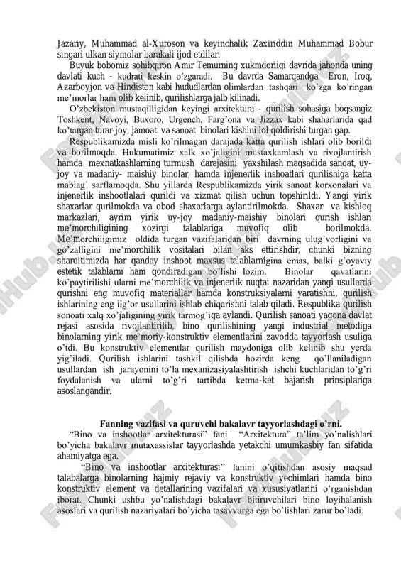 , ravoq, muqarnas kabi murakkab qurilmalar qo’llanilgan. tabiiyki, bunday binolarni qurish uchun muhandis, me’mor va ustalardan katta bilim va mahorat talab etilgan. qadimiy binolarning shakl va o’lchamlari asrlar mobaynida takomillashib borgan. sharq mamlakatlarida qurilish bilimlari ix—xii va undan keyingi asrlarda taraqqiy eta boshladi. bu davrga kelib sharqning mashhur olimlari aka-uka banu musolar, sobit ibn qurra, ahmad farg’oniy, abu rayhon beruniy, abu abdullo al-xorazmiy, abu ali ibn sino, umar hayyom, al-haziniy, al-farobiy, ismoil al- jazariy, muhammad al-xuroson va keyinchalik zaxiriddin muhammad bobur singari ulkan siymolar barakali ijod etdilar. buyuk bobomiz sohibqiron amir temurning xukmdorligi davrida jahonda uning davlati kuch - kudrati keskin o’zgaradi. bu davrda samarqandga eron, iroq, azarboyjon va hindiston kabi hududlardan olimlardan tashqari ko’zga ko’ringan me’morlar ham olib kelinib, qurilishlarga jalb kilinadi. o’zbekiston mustaqilligidan keyingi arxitektura - qurilish sohasiga boqsangiz toshkent, navoyi, buxoro, urgench, farg’ona va jizzax kabi shaharlarida qad ko’targan turar-joy, jamoat va sanoat binolari kishini lol qoldirishi …