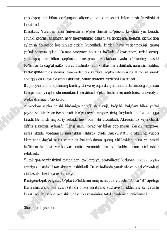 ash, oʼpkaning deyarli barcha yuzasida nam xirillashlar eshitiladi. iv bosqich - arterial qon bosimining keskin tushib ketishi, pe-riferik vazokonstruktsiya, mikrotsirkulyatsiyaning buzilishi, yaqqol sianoz, terisi sovuq, 2 yopishqoq ter bilan qoplangan, oliguriya va vaqti-vaqti bilan hush buzilishlari kuzatiladi. klinikasi. yurak astmasi (interstitsial oʼpka shishi) koʼpincha ke-chasi yuz beradi, chunki kechasi adashgan nerv faoliyatining oshishi va gorizontal holatda kichik qon aylanish doirasida bosimning ortishi kuzatiladi. birdan havo yetishmasligi, quruq yoʼtal bezovta qiladi. bemor ortopnoe holatida boʼladi. akrotsianoz, terisi sovuq, yopishqoq ter bilan qoplanadi, taxipnoe. auskultatsiyada oʼpkaning pastki boʼlimlarida dagʼal nafas, quruq hushtaksimon xirillashlar eshitiladi, nam xirillashlar, yurak qon-tomir sistemasi tomonidan taxikardiya, oʼpka arteriyasida ii ton va yurak choʼqqisida ii ton aktsenti eshitiladi, yurak maromi buzilishi kuzatiladi. bu jarayon limfa oqishining kuchayishi va oyoqlarda qon dimlanishi hisobiga qisman kompensatsiya qilinishi mumkin. interstitsial oʼpka shishi rivojlanib borsa, alveolyar oʼpka shishiga oʼtib ketadi. alveolyar oʼpka shishi birdaniga boʼgʼilish xuruji, koʼpikli balgʼam bilan yoʼtal paydo boʼlishi …