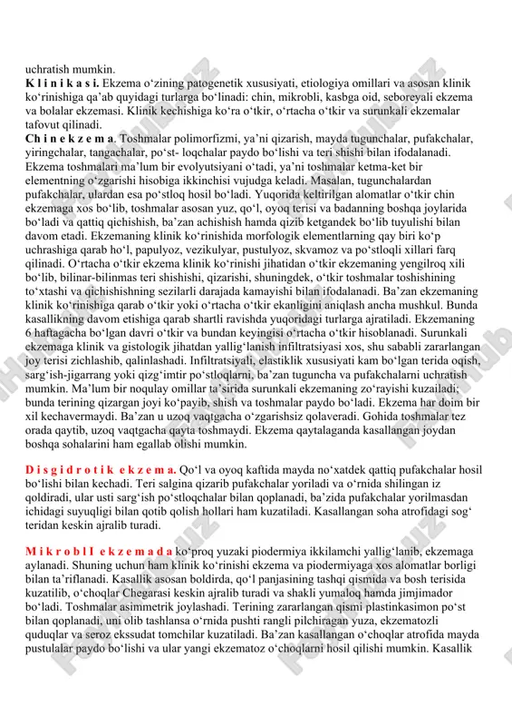 adi. ekologik muhitning buzilishi oqibatida kasallik qo‘zg‘atuvchi omillar yil sayin ko‘payib bormoqda. har xil dorilar va antibiotiklar ishlatish natijasida ham ekzema vujudga kelishi mumkin. ular haqida «dermatitlar» mavzusida batafsil aytib o‘tilgan. ekzemaning etiologiyasi va patogenezi haqida so‘z ketganda, infeksion omillarni ham esdan chiqarmaslik kerak. masalan, oyoq mikozi yoki chov epidermofitiyasida kasallik o‘chog‘idan ancha nari joylashgan sohalarda ikkilamchi allergik toshmalar – ekzematozli epidermofititlarning toshishi kuzatiladi. shunday holatni mikrobli ekzemada ham uchratish mumkin. k l i n i k a s i. ekzema o‘zining patogenetik xususiyati, etiologiya omillari va asosan klinik ko‘rinishiga qa’ab quyidagi turlarga bo‘linadi: chin, mikrobli, kasbga oid, seboreyali ekzema va bolalar ekzemasi. klinik kechishiga ko‘ra o‘tkir, o‘rtacha o‘tkir va surunkali ekzemalar tafovut qilinadi. ch i n e k z e m a. toshmalar polimorfizmi, ya’ni qizarish, mayda tugunchalar, pufakchalar, yiringchalar, tangachalar, po‘st- loqchalar paydo bo‘lishi va teri shishi bilan ifodalanadi. ekzema toshmalari ma’lum bir evolyutsiyani o‘tadi, ya’ni toshmalar ketma-ket …