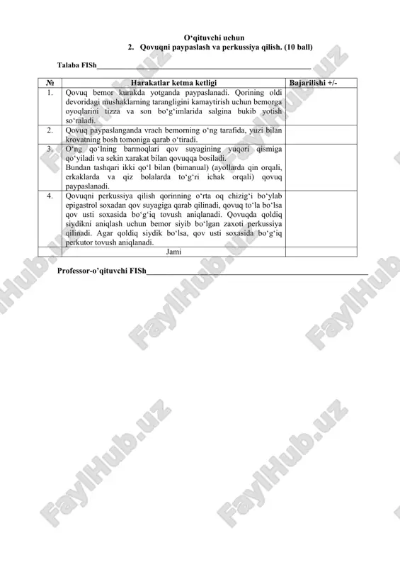 osh tomoniga qarab o‘tiradi. 3. o‘ng qo‘lning barmoqlari qov suyagining yuqori qismiga qo‘yiladi va sekin xarakat bilan qovuqqa bosiladi. bundan tashqari ikki qo‘l bilan (bimanual) (ayollarda qin orqali, erkaklarda va qiz bolalarda to‘g‘ri ichak orqali) qovuq paypaslanadi. 4. qovuqni perkussiya qilish qorinning o‘rta oq chizig‘i bo‘ylab epigastrol soxadan qov suyagiga qarab qilinadi, qovuq to‘la bo‘lsa qov usti soxasida bo‘g‘iq tovush aniqlanadi. qovuqda qoldiq siydikni aniqlash uchun bemor siyib bo‘lgan zaxoti perkussiya qilinadi. agar qoldiq siydik bo‘lsa, qov usti soxasida bo‘g‘iq perkutor tovush aniqlanadi. jami professor-o’qituvchi fish_______________________________________________________ o‘qituvchi uchun. 3. prostata bezini barmoq bilan rektal tekshirish. (10 ball) talaba fish__________________________________________________________ № harakatlar ketma ketligi bajarilishi +/- 1. prostata bezini barmoq bilan tekshirish bemor tik turgan xolda 90% oldinga egilgan, tizza-tirsak yoki yonboshga yotgan xolatda o‘tkaziladi. (topshiriq mulyajda bajarilganligi sababli, talaba bemorning xolatini ogzaki tushuntirib berishi kerak). 2. vrach qo‘liga rezinali qo‘lkop kiyadi va o‘ng qo‘lining ko‘rsatgich barmog‘iga vazelin yoki glitserin surkaydi. …