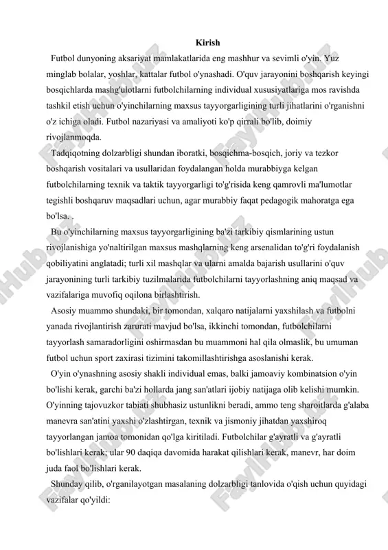hollarda jang san'atlari ijobiy natijaga olib kelishi mumkin. o'yinning tajovuzkor tabiati shubhasiz ustunlikni beradi, ammo teng sharoitlarda g'alaba manevra san'atini yaxshi o'zlashtirgan, texnik va jismoniy jihatdan yaxshiroq tayyorlangan jamoa tomonidan qo'lga kiritiladi. futbolchilar g'ayratli va g'ayratli bo'lishlari kerak; ular 90 daqiqa davomida harakat qilishlari kerak, manevr, har doim juda faol bo'lishlari kerak. shunday qilib, o'rganilayotgan masalaning dolzarbligi tanlovida o'qish uchun quyidagi vazifalar qo'yildi: 1. o'yin texnikasi tasnifini o'rganish. 2. o'qitish metodikasi va individual o'yin texnikasi ketma-ketligini tahlil qilish. 3. maydon o'yinchisi va darvozaboni o'ynash uslubini tavsiflash. 4. himoyadagi o'yin taktikasini, hujumdagi o'yin taktikasini ko'rib chiqing. futbol dunyoning aksariyat mamlakatlarida eng mashhur va sevimli o'yin. yuz minglab bolalar, yoshlar, kattalar futbol o'ynashadi, millionlar o'yinni televizordan tomosha qilishadi. ko'p sonli maqolalar, musobaqalar haqida xabarlar futbol muxlislarini holati, rivojlanishi, o'yinning istiqbollari, muammoli masalalar va boshqalar to'g'risida xabardor qiladi. yuqori malakali futbolchilarni tayyorlash murabbiylardan ko'p bilim va yuqori pedagogik mahorat talab qiladi. fan murabbiylarning …