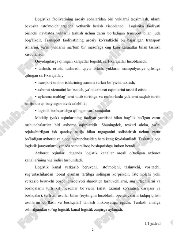 yotgan tavakkalchilik; • logistik boshqarishga qilingan sarf-xarajatlar. moddiy (yuk) oqimlarining faoliyat yuritishi bilan bog’lik bo’lgan zarur tushunchalardan biri axborot oqimlaridir. shuningdek, teskari aloka, ya’ni rejalashtirilgan ish qanday natija bilan tugaganini solishtirish uchun zarur bo’ladigan axborot va aloqa tushunchasidan ham keng foydalaniladi. teskari aloqa logistik jarayonlarni yanada samaraliroq boshqarishga imkon beradi. axborot oqimlari deganda logistik kanallar orqali o’tadigan axborot kanallarining yig’indisi tushuniladi. logistik kanal yetkazib beruvchi, iste’molchi, tashuvchi, vositachi, sug’urtachilardan iborat qisman tartibga solingan ko’prikdir. iste’molchi yoki yetkazib beruvchi bozor iqtisodiyoti sharoitida tashuvchilarni, sug’urtachilarni va boshqalarni turli xil mezonlar bo’yicha (sifat, xizmat ko’rsatish darajasi va boshqalar), turli xil usullar bilan (reytingini hisoblash, operasiyalarni tadqiq qilish usullarini qo’llash va boshqalar) tanlash imkonyatiga egadir. tanlash amalga oshirilgandan so’ng logistik kanal logistik zanjirga aylanadi. 1.1-jadval mamlakatdagi logistika tizimi rivojlanishidan ishtirokchi tomonlarning manfaatdorligi № manfaatdor tomonlar tlt yaratilishidan manfaatdor tomonlarning qiziqishlari 1 markaziy hokimiyat, hukumat · mamlakat iqtisodiyotining umumiy rivojlanishi; · davlatning strategik manfaatlari; · …